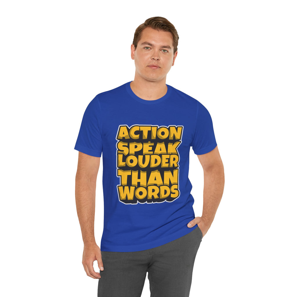 Action Speaks Louder Than Words Tee — Bold Graphic Motivational Shirt
