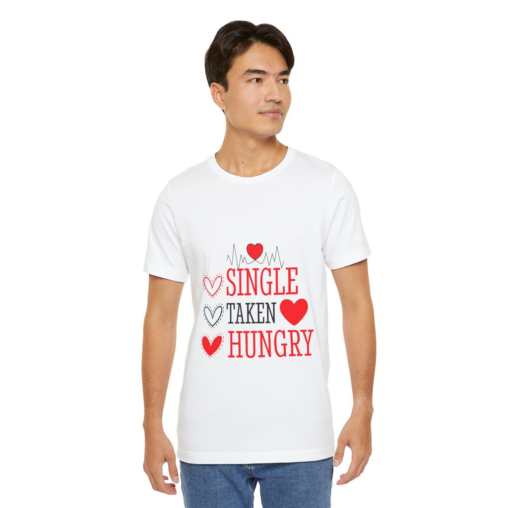 Single Taken Hungry T‑Shirt — Funny Valentine’s Day Graphic Tee