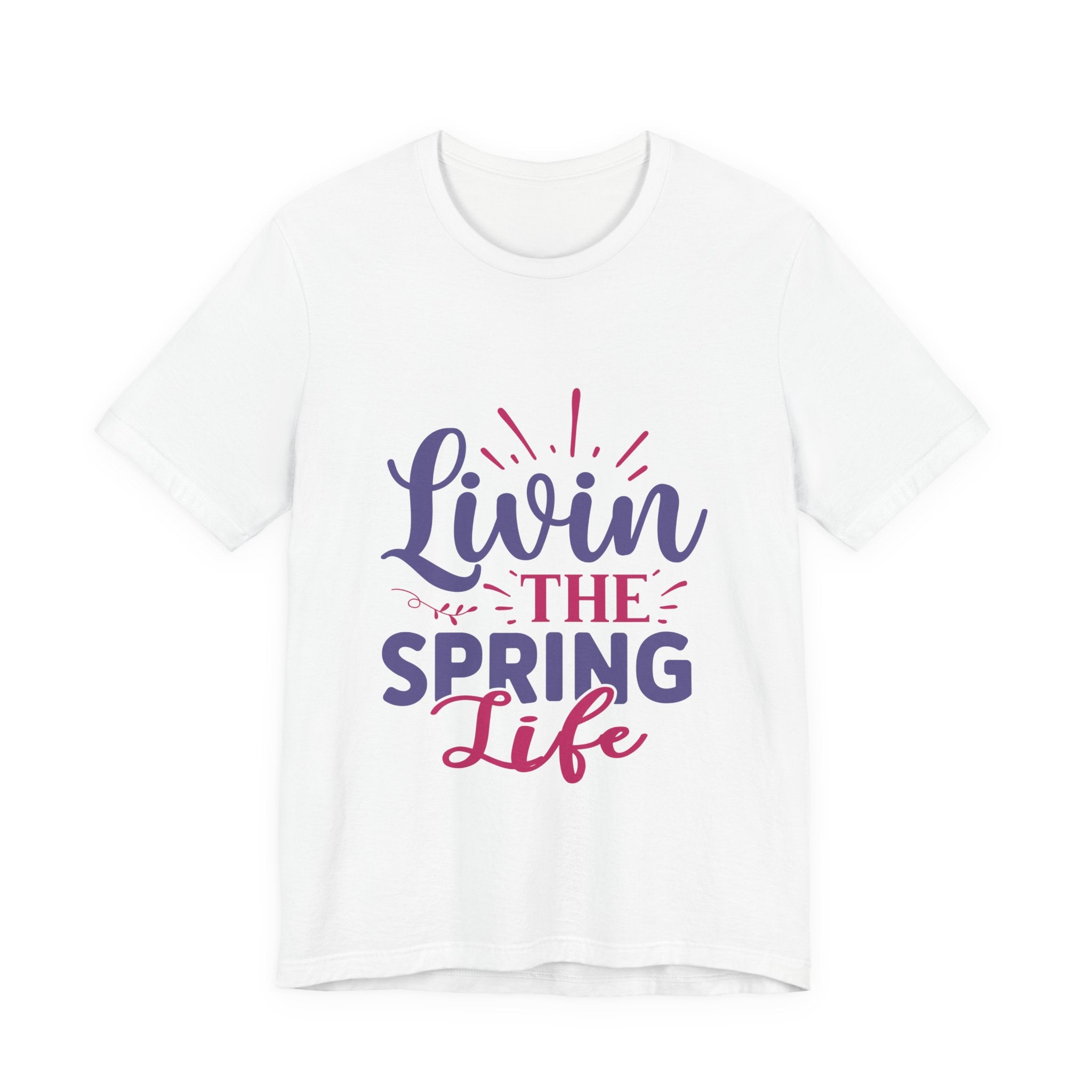 Livin' the Spring Life T‑Shirt