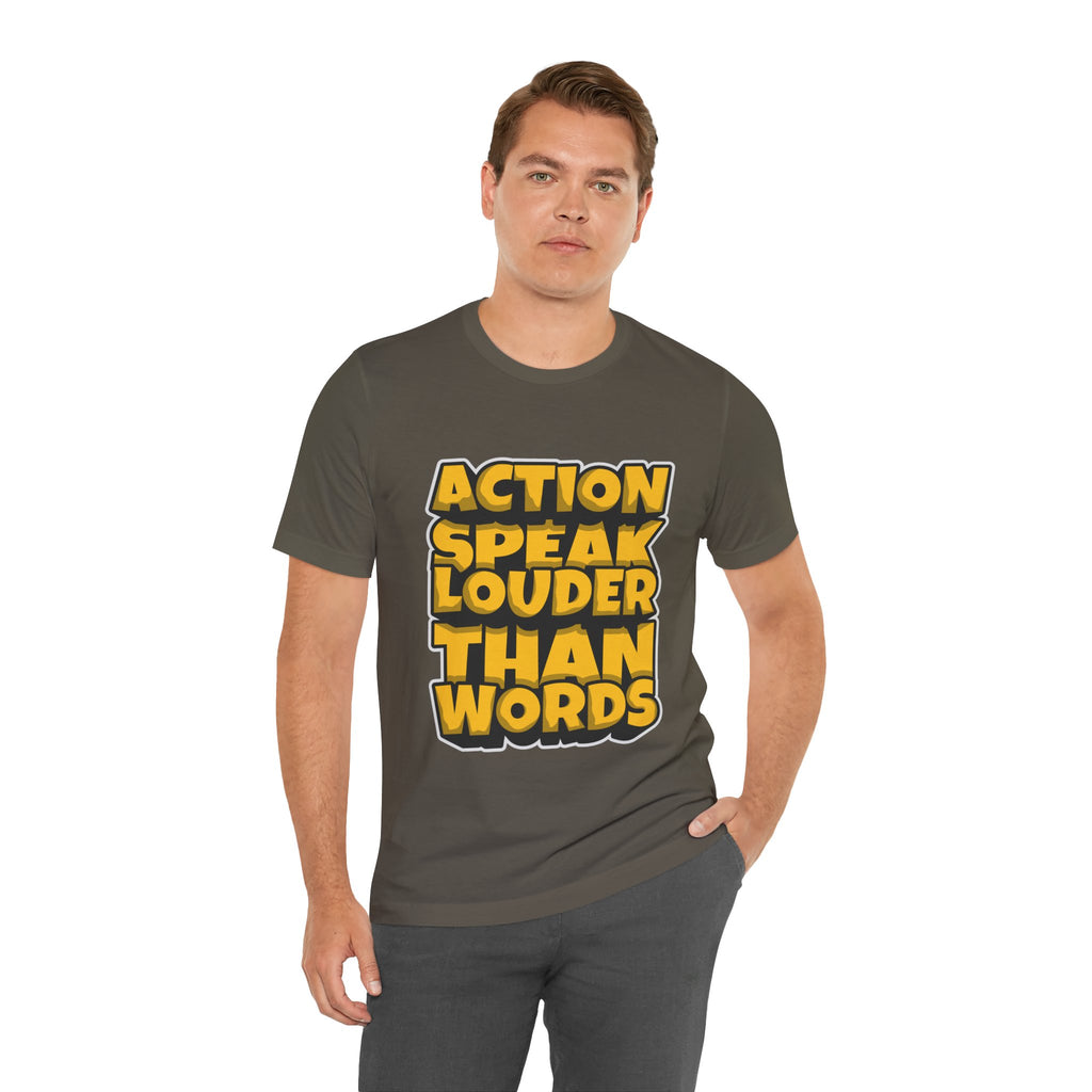 Action Speaks Louder Than Words Tee — Bold Graphic Motivational Shirt