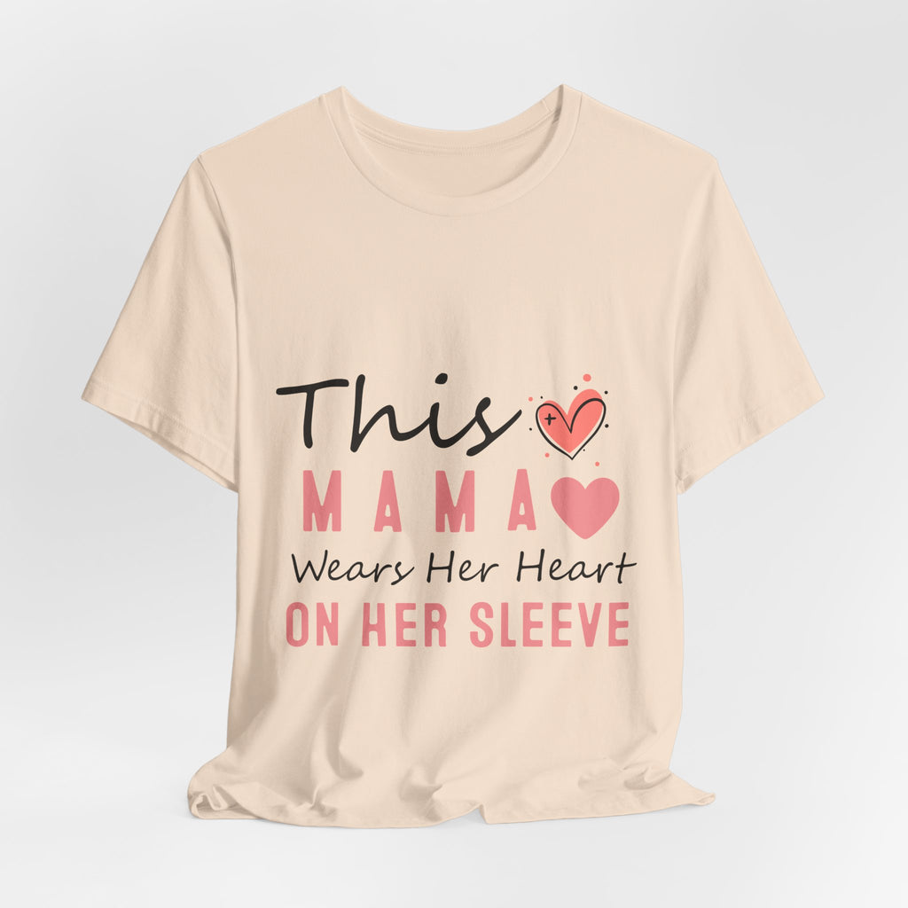 This Mama Wears Her Heart On Her Sleeve T-Shirt – Mother's Day Heart Tee