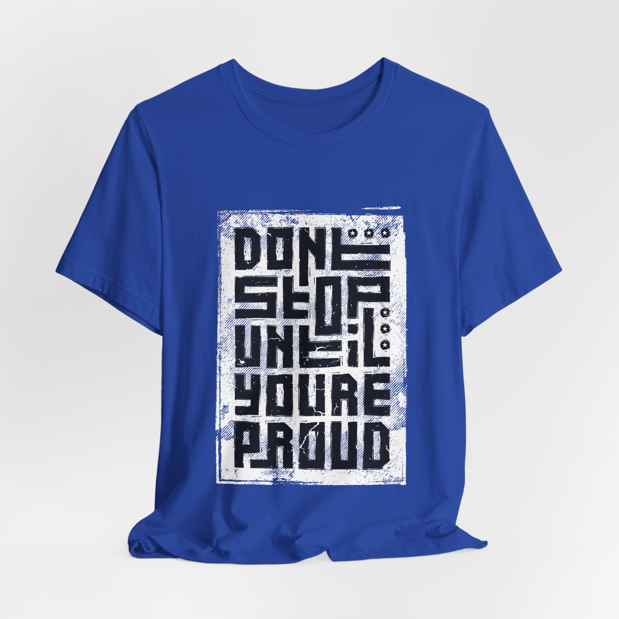 Motivational Tee — "Don't Stop Until You're Proud" Graphic T-Shirt