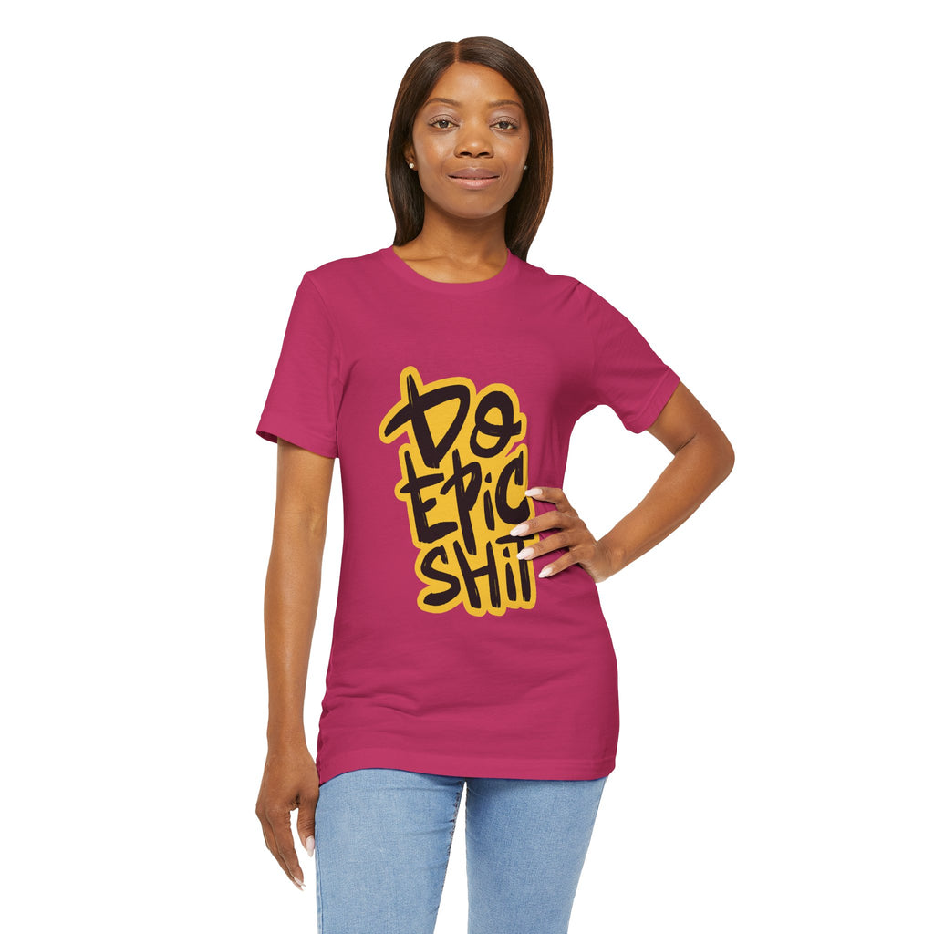Do Epic Shit T-Shirt — Bold Handwritten Motivational Graphic Tee