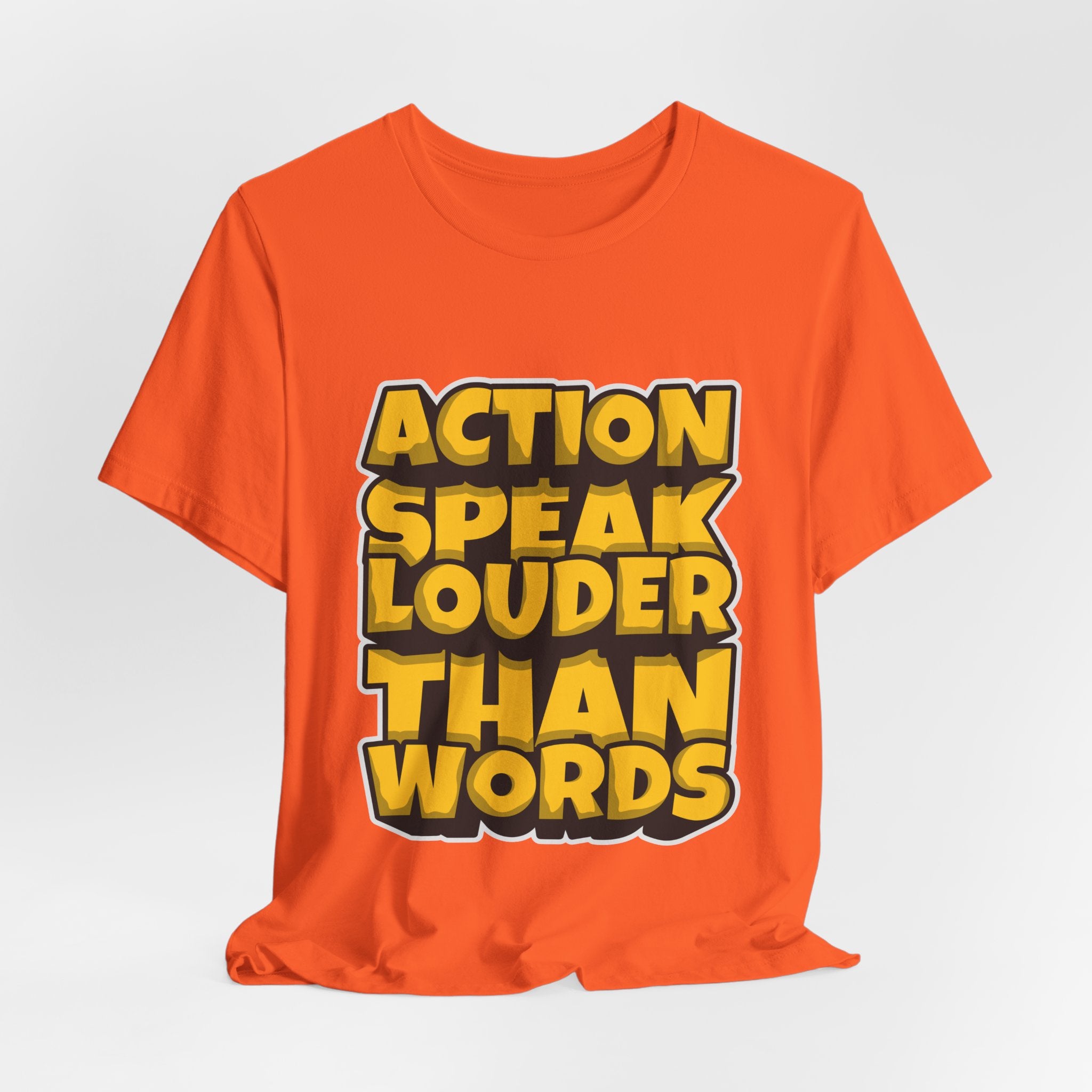Action Speaks Louder Than Words Tee — Bold Graphic Motivational Shirt