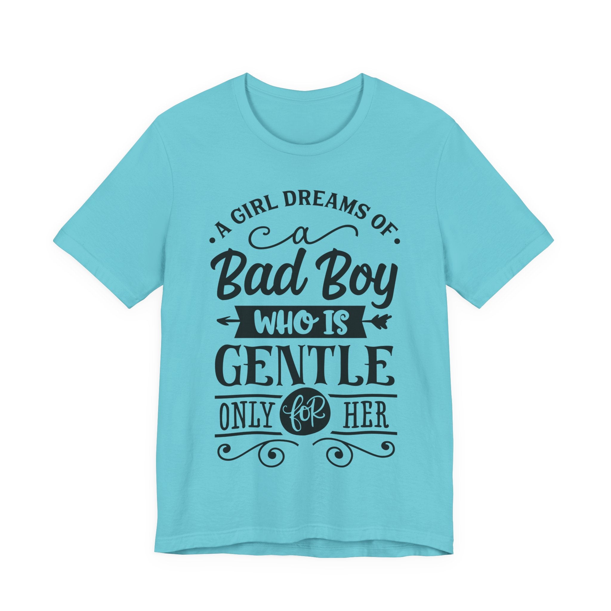 Bad Boy Who Is Gentle Only For Her T-Shirt