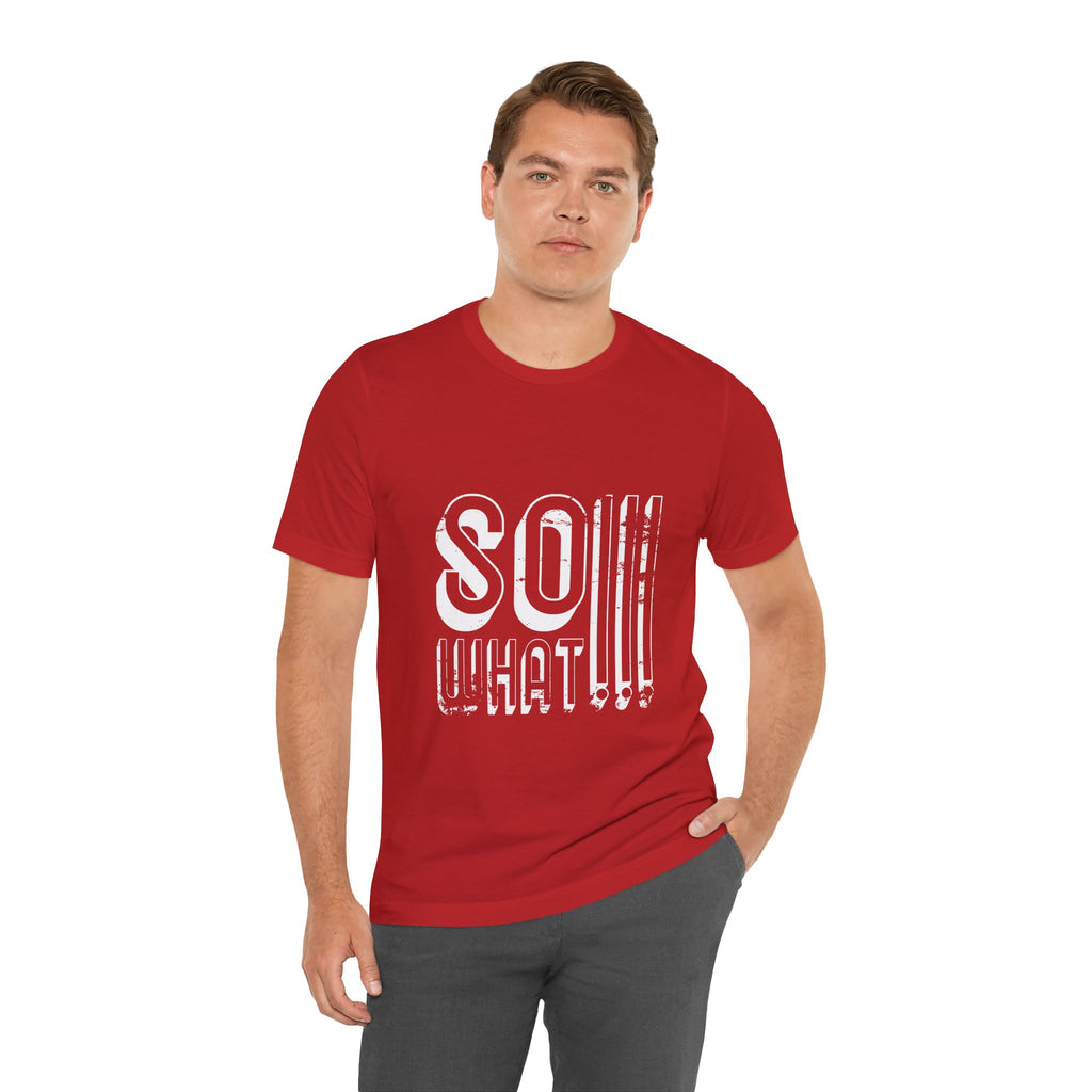 So What Tee — Bold Retro Graphic T-Shirt