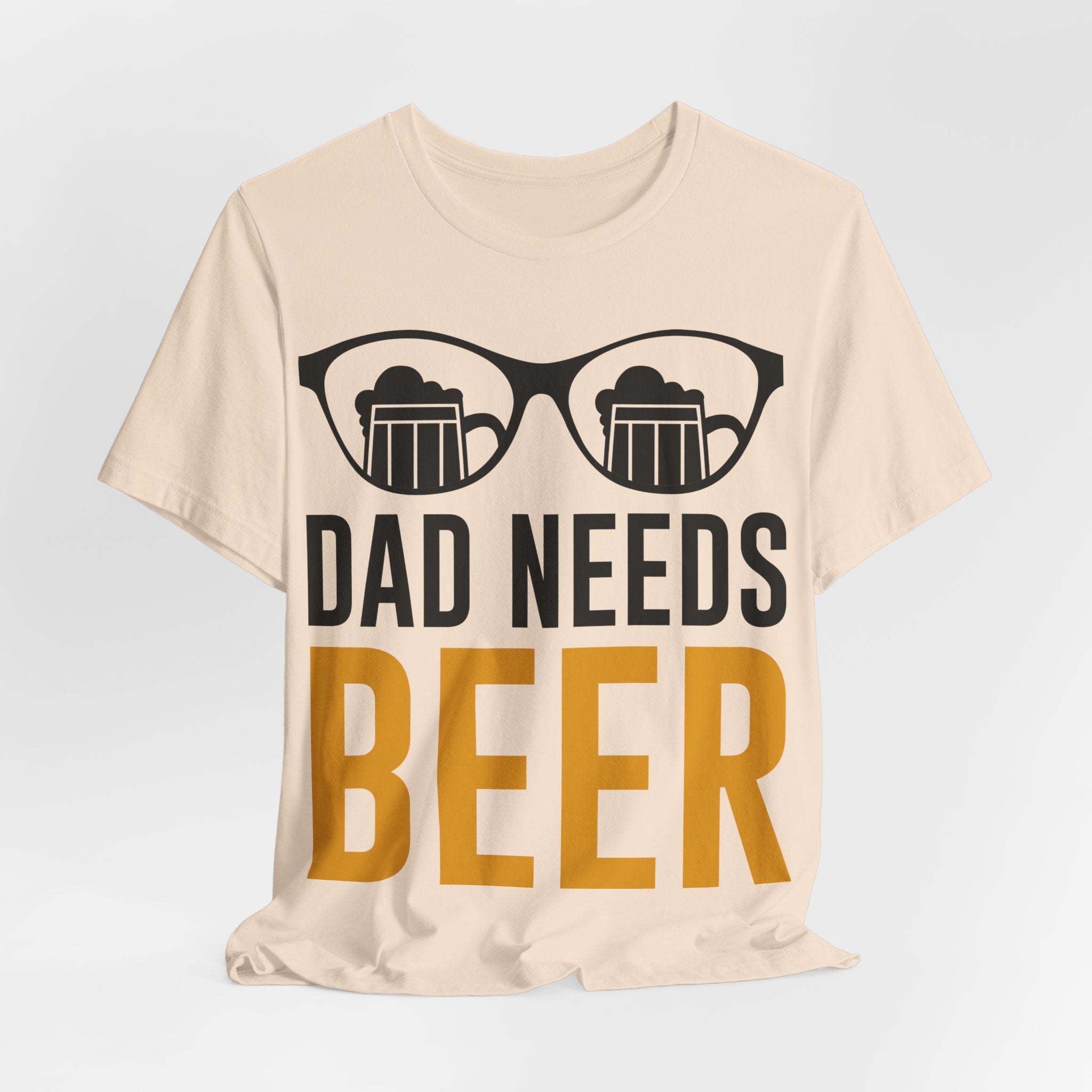 Dad Needs Beer T-Shirt — Funny Father’s Day Beer Tee