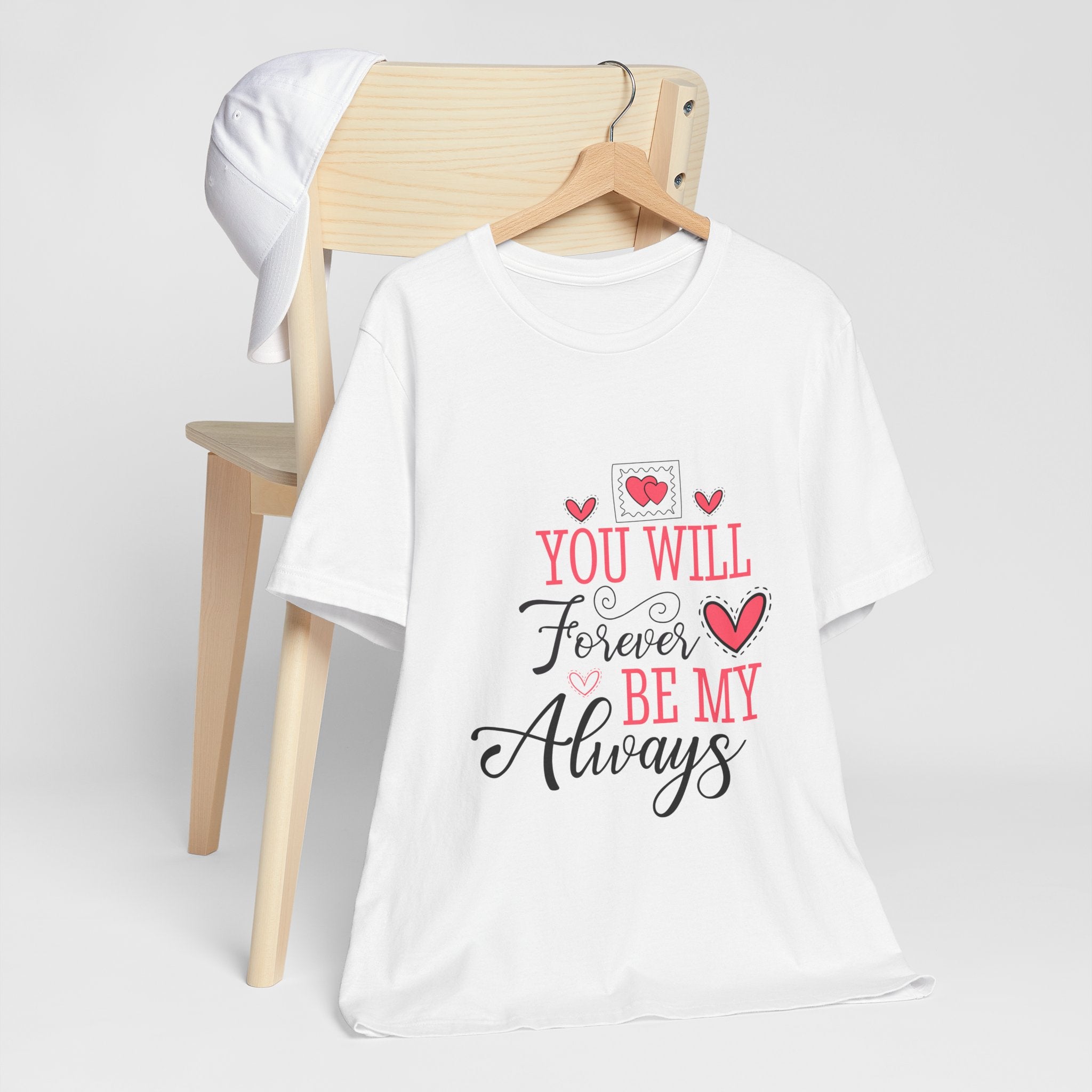 You Will Forever Be My Always T-Shirt — Romantic Valentine’s Love Tee