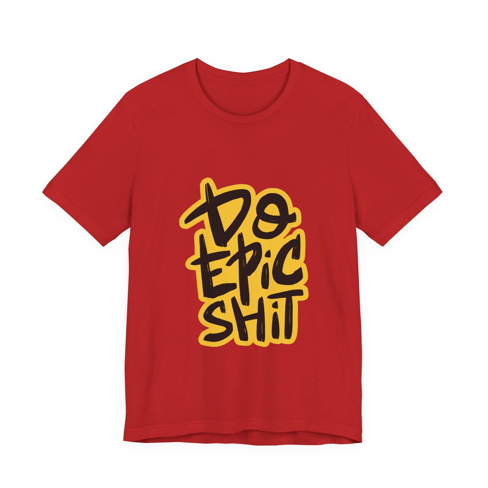 Do Epic Shit T-Shirt — Bold Handwritten Motivational Graphic Tee