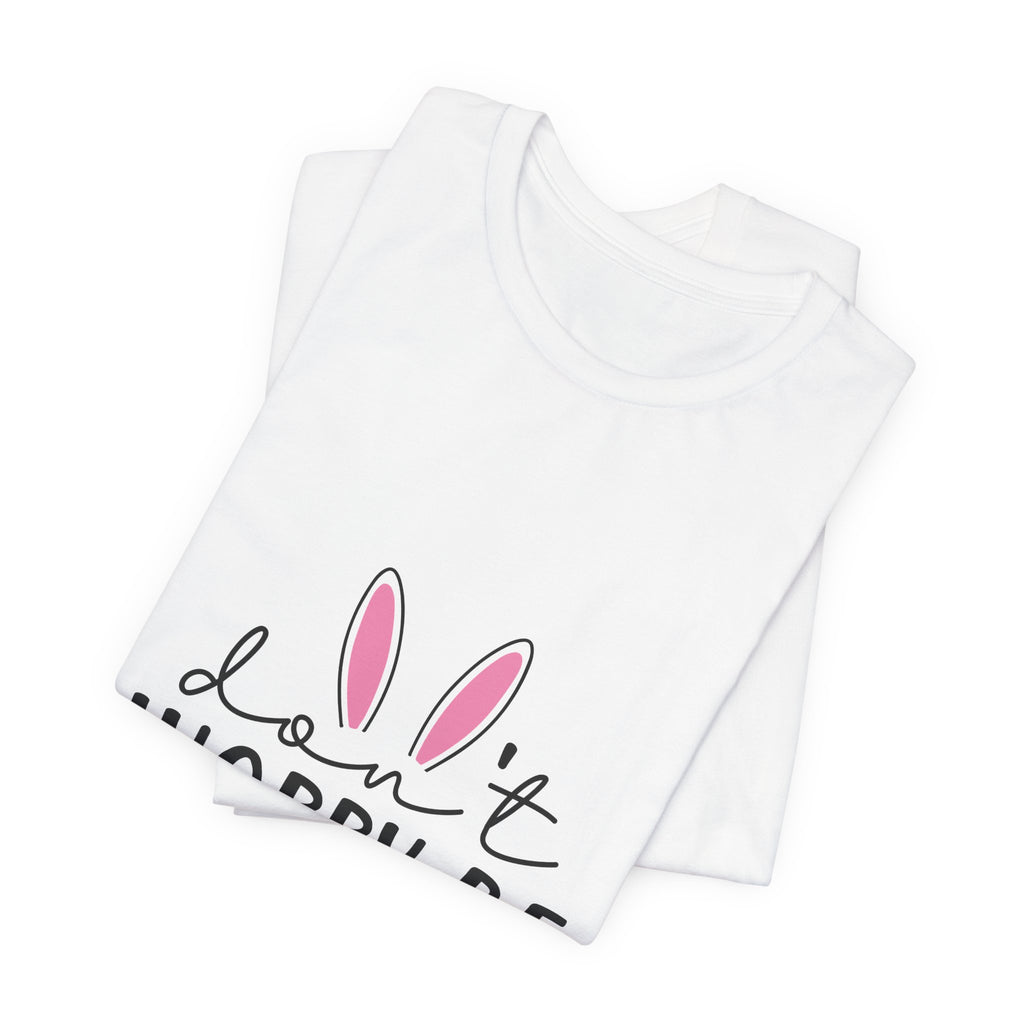 Don’t Worry Be Hoppy Bunny T-Shirt — Cute Easter Graphic Tee