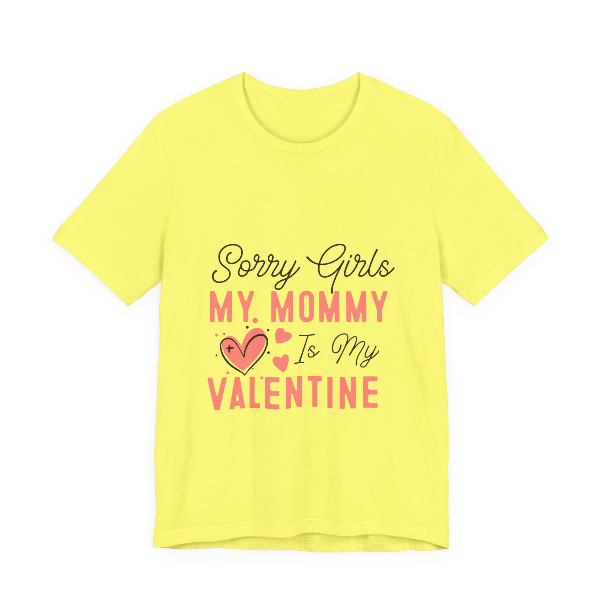 Sorry Girls My Mommy Is My Valentine Kids Tee