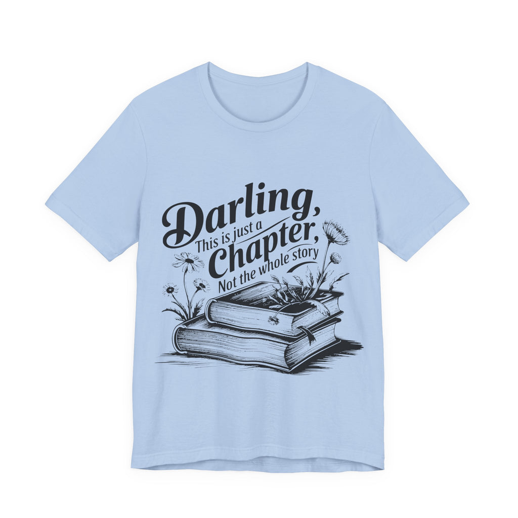 Darling This Is Just A Chapter Book Tee