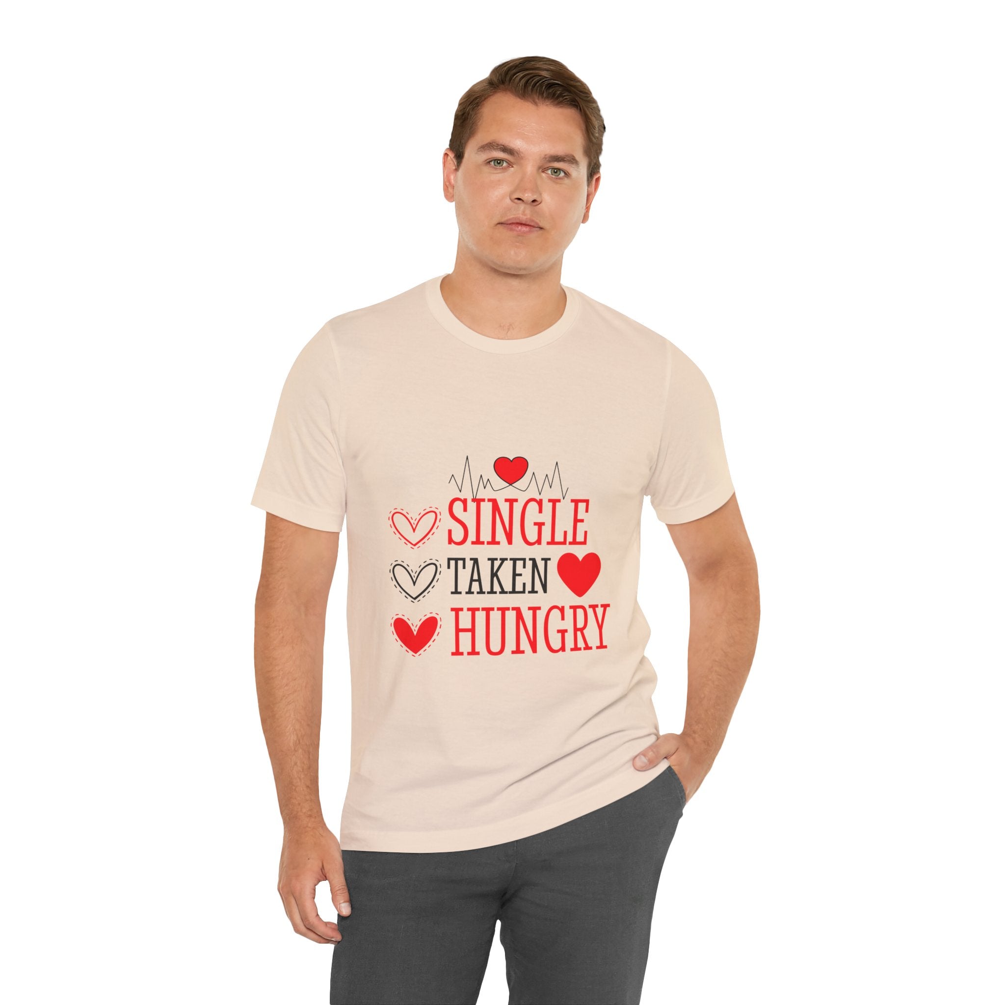 Single Taken Hungry T‑Shirt — Funny Valentine’s Day Graphic Tee