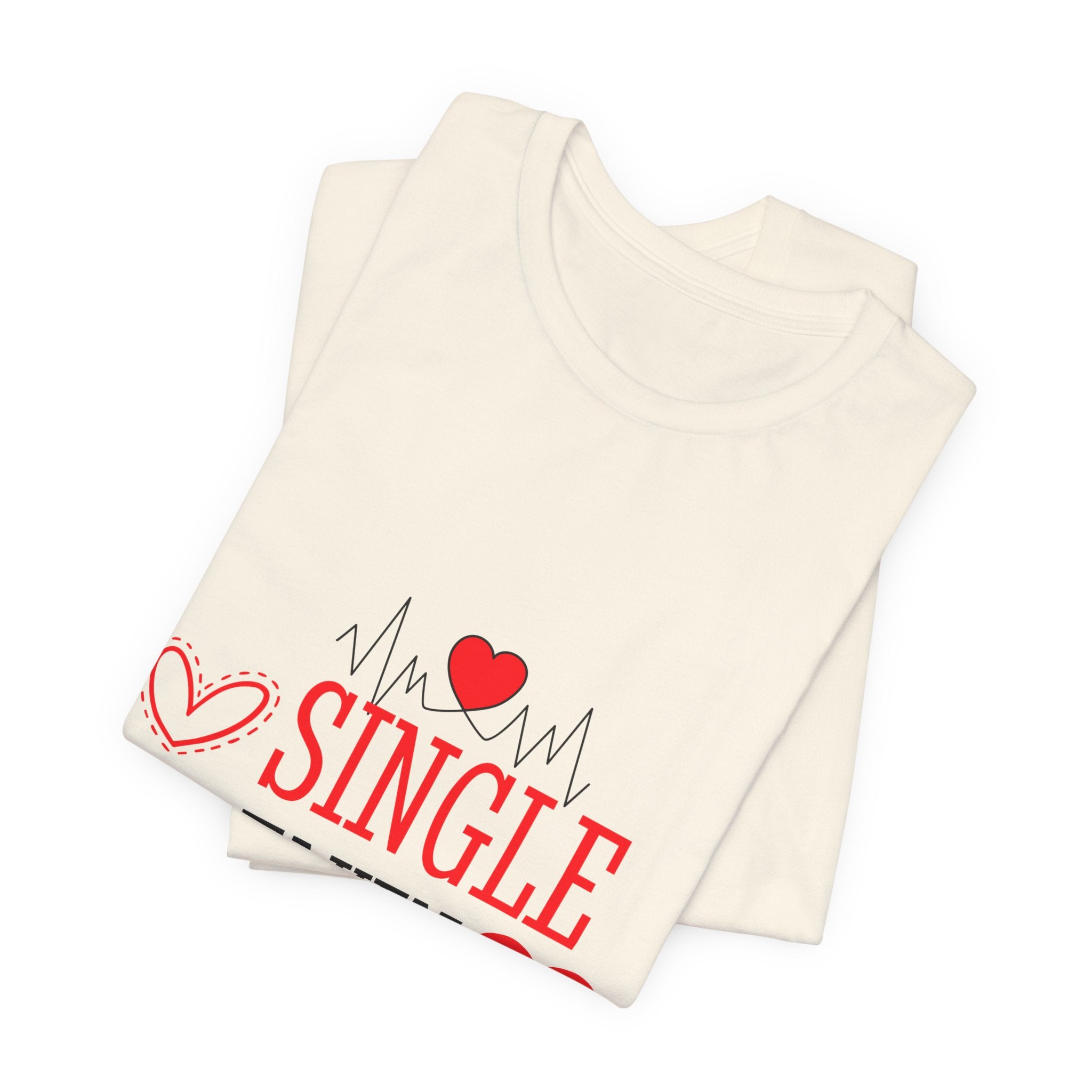 Single Taken Hungry T‑Shirt — Funny Valentine’s Day Graphic Tee