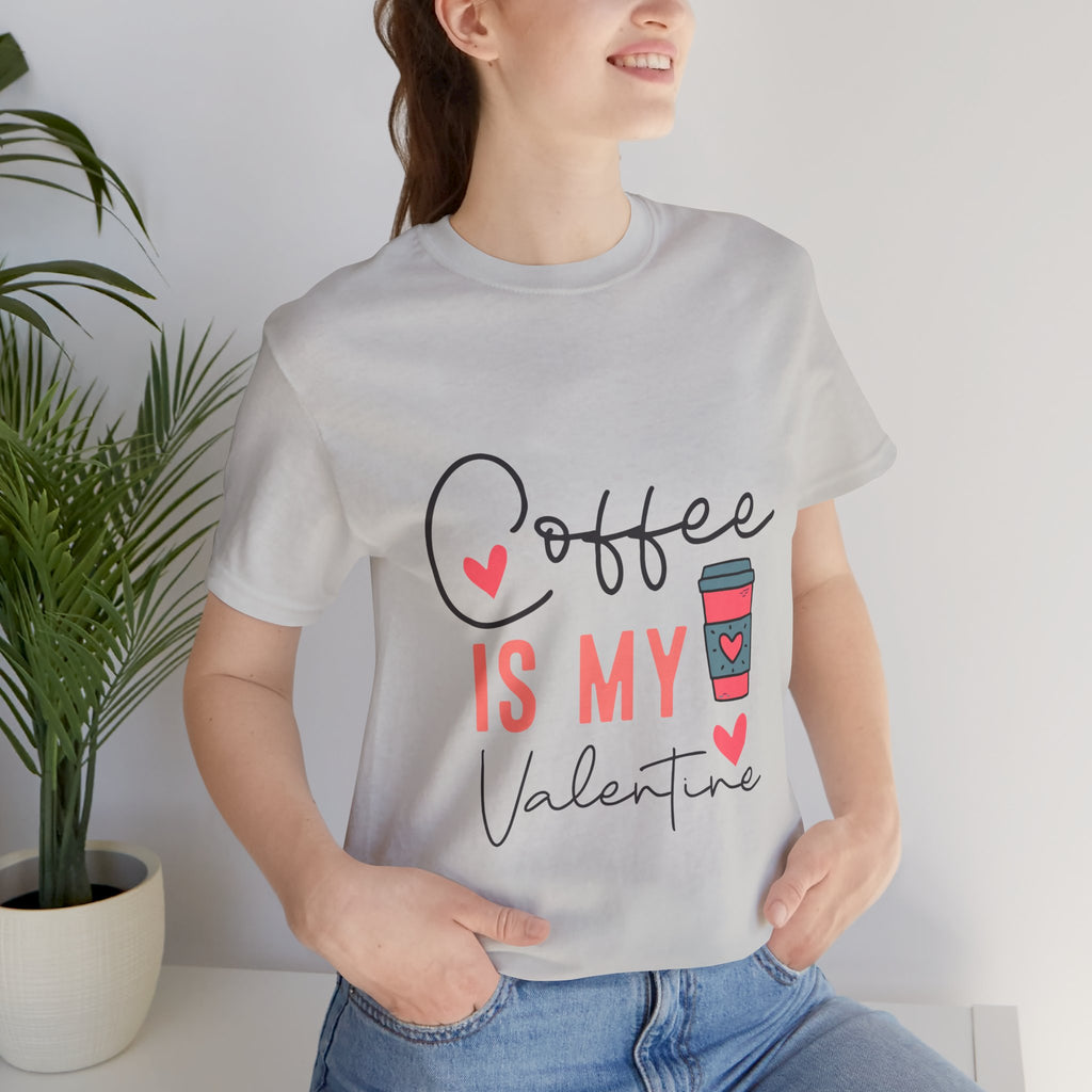 Coffee Is My Valentine T-Shirt — Cute Valentine’s Day Coffee Tee