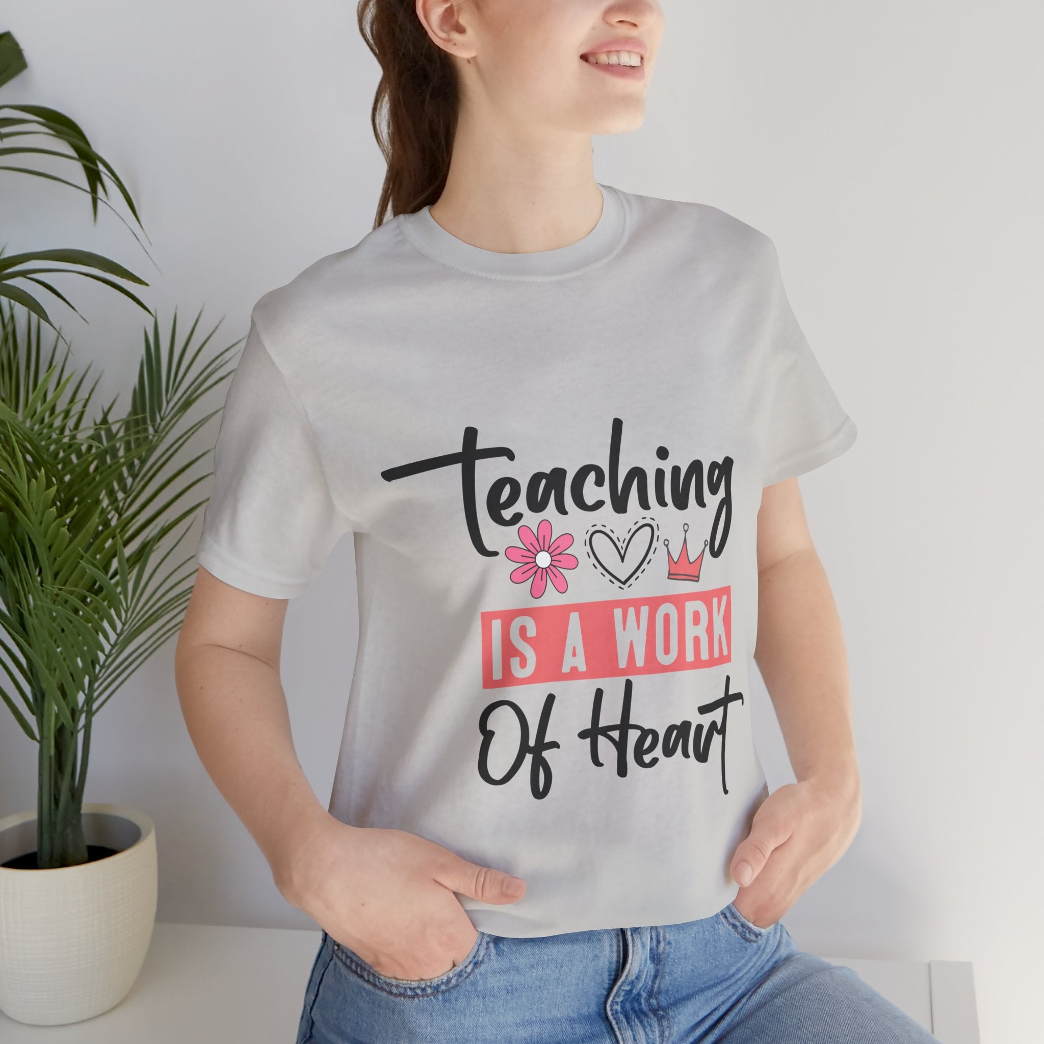 Teaching Is a Work of Heart T‑Shirt — Teacher Appreciation Gift