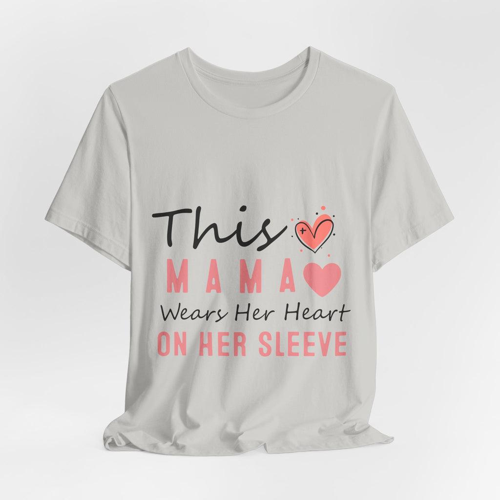 This Mama Wears Her Heart On Her Sleeve T-Shirt – Mother's Day Heart Tee