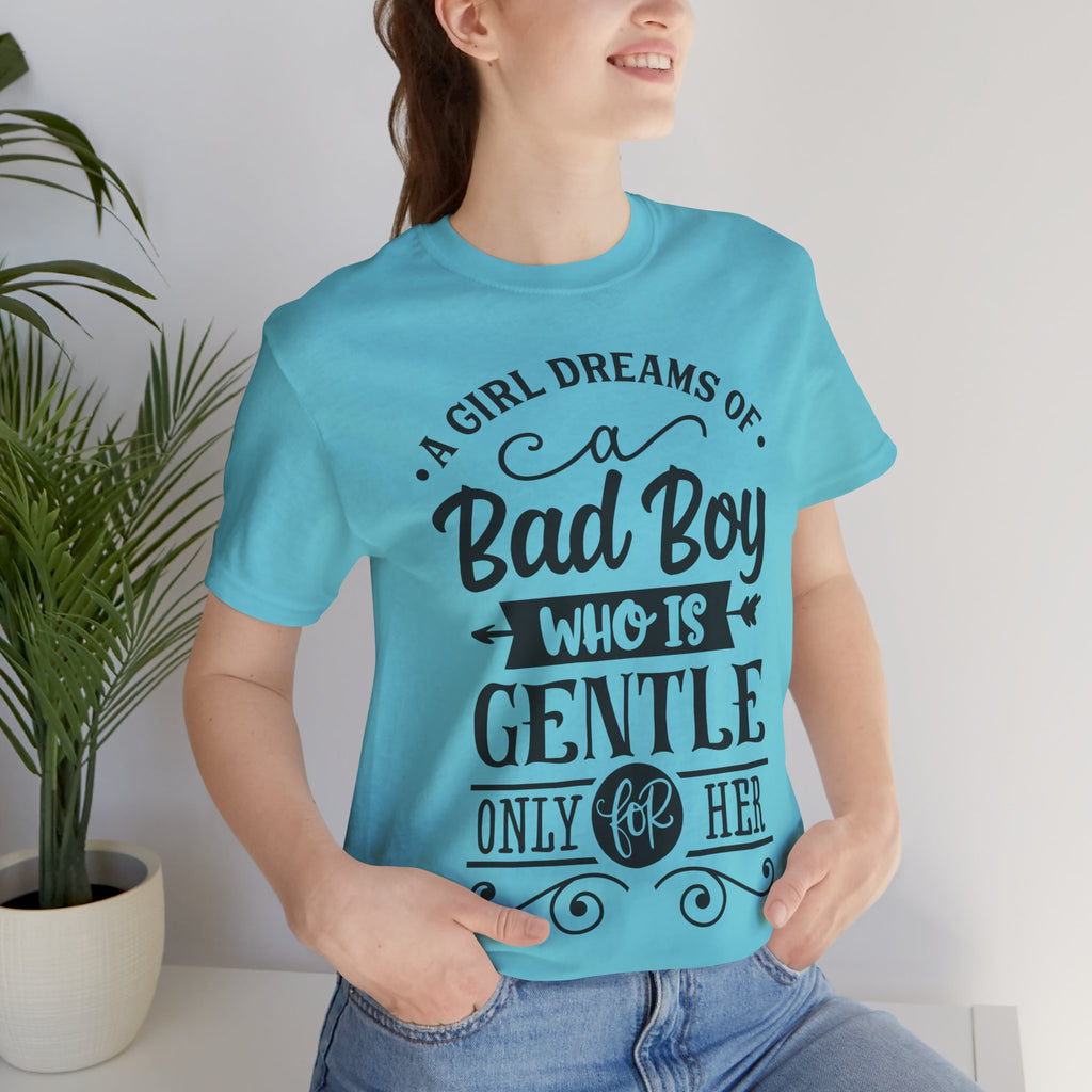 Bad Boy Who Is Gentle Only For Her T-Shirt