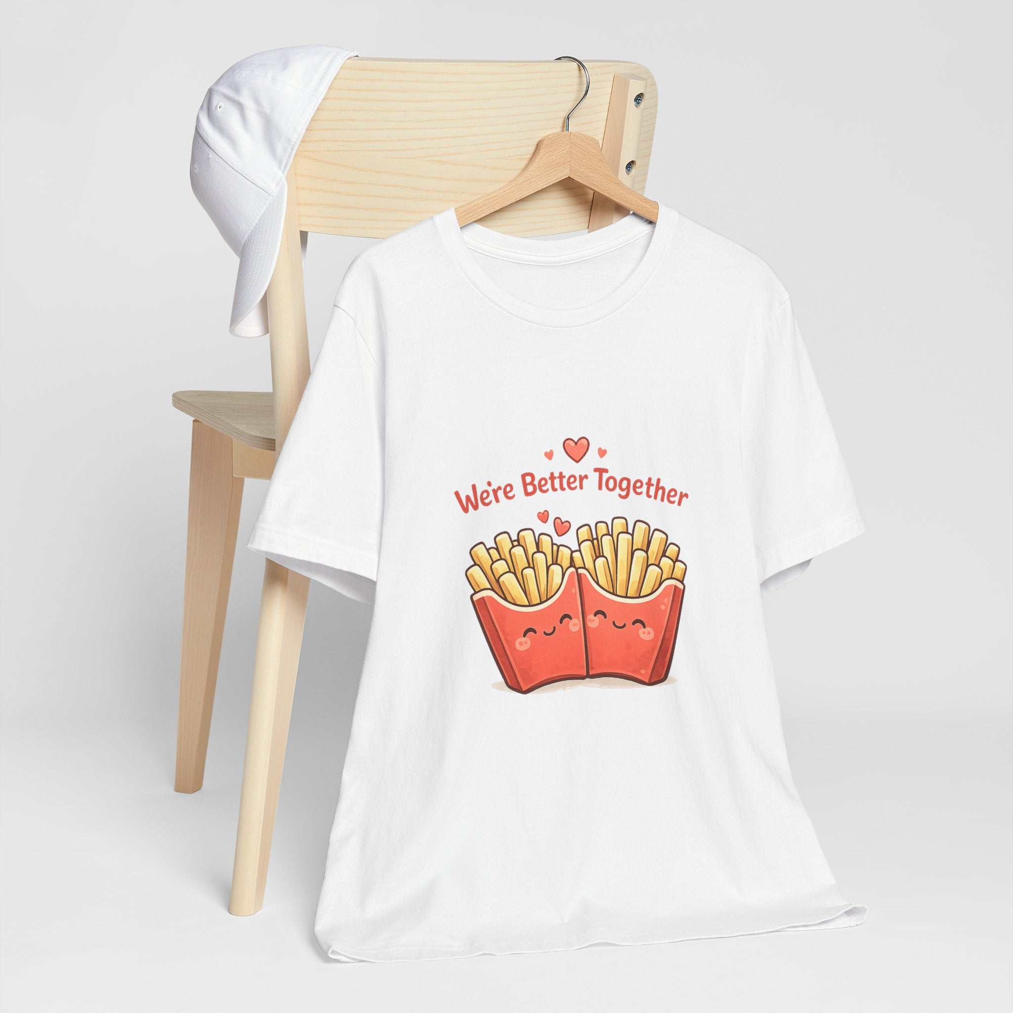 We're Better Together Fries T-Shirt