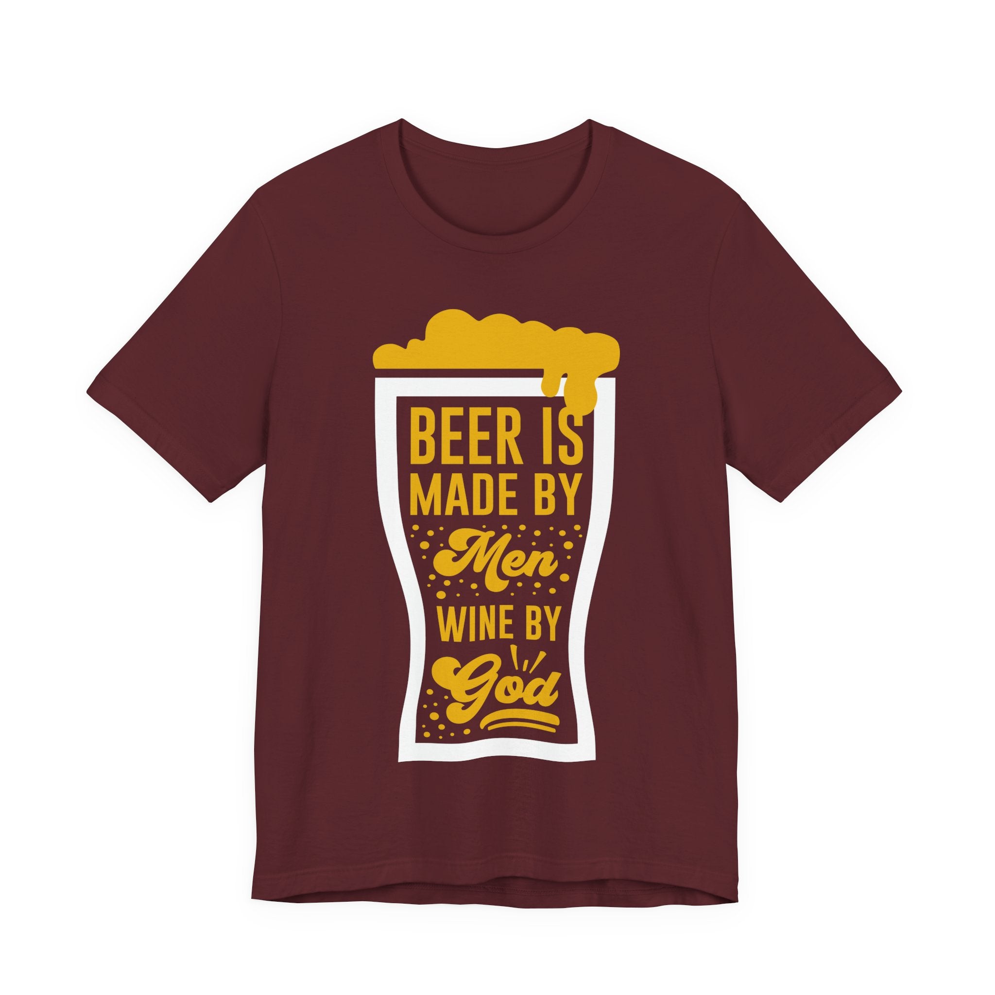 Beer Is Made By Men Wine By God T-Shirt — Funny Beer Lover Graphic Tee