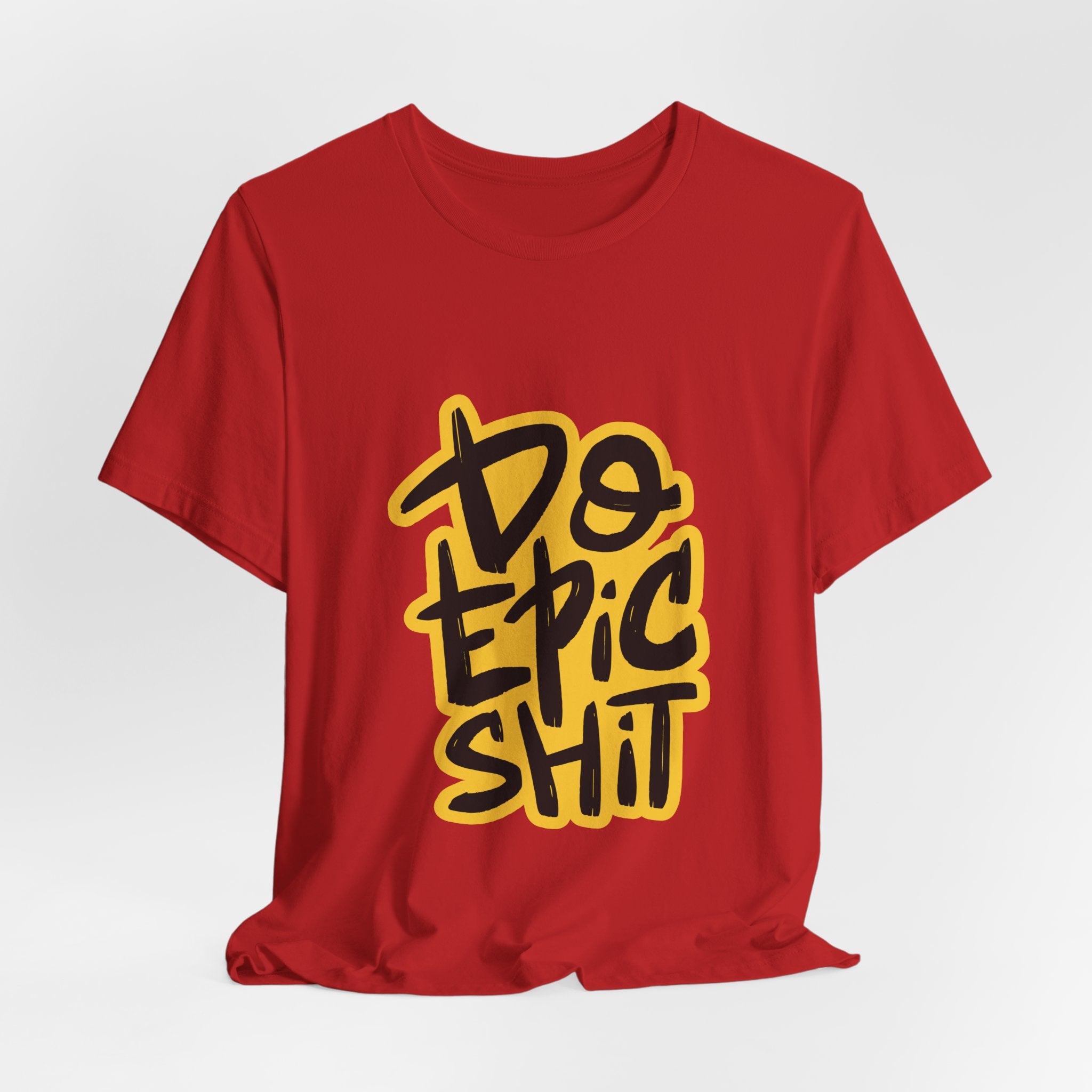 Do Epic Shit T-Shirt — Bold Handwritten Motivational Graphic Tee