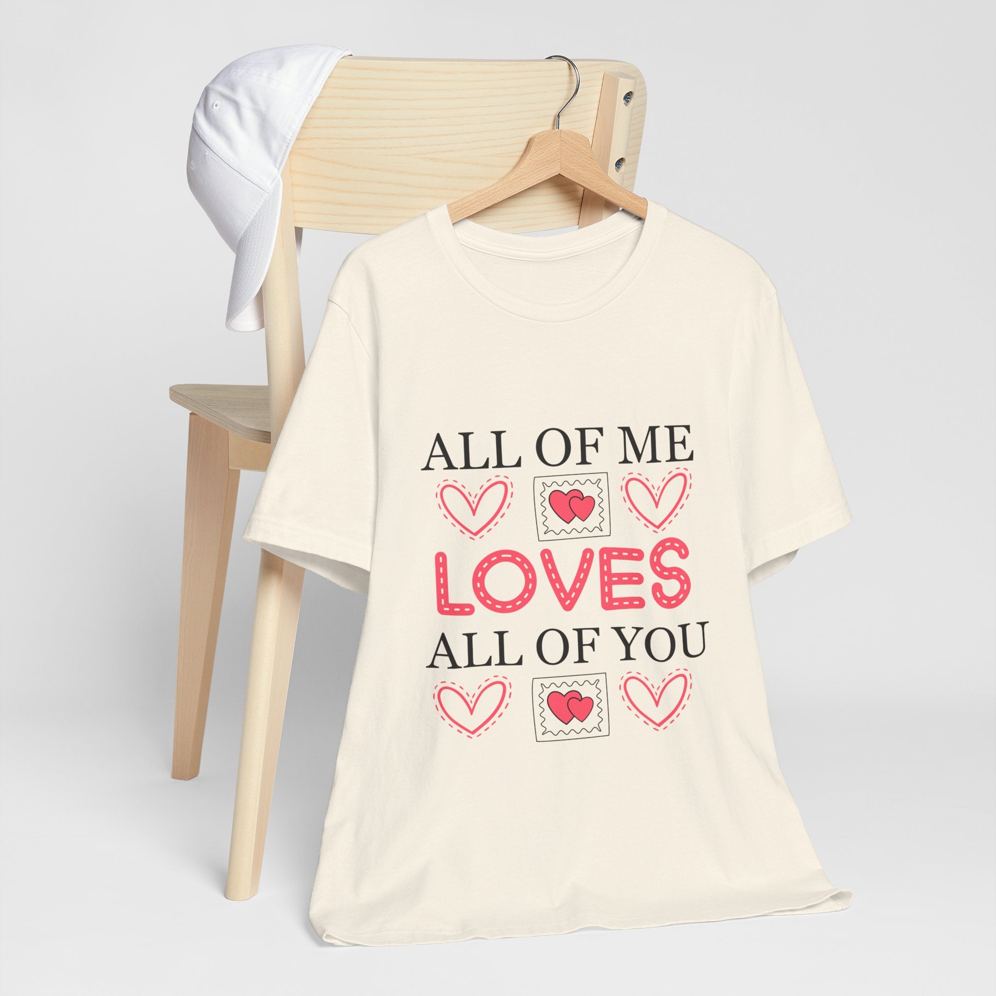 All of Me Loves All of You T-Shirt — Romantic Valentine Heart Tee