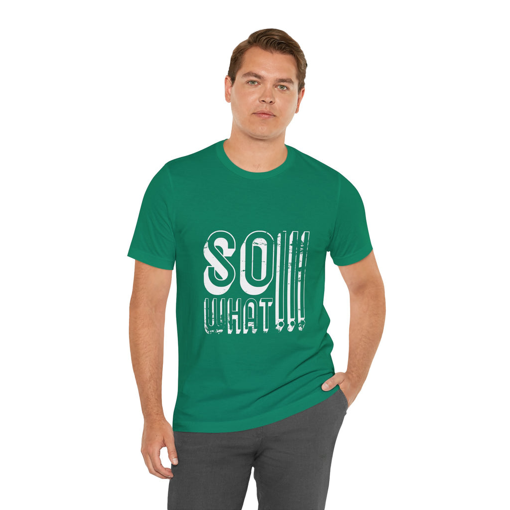 So What Tee — Bold Retro Graphic T-Shirt