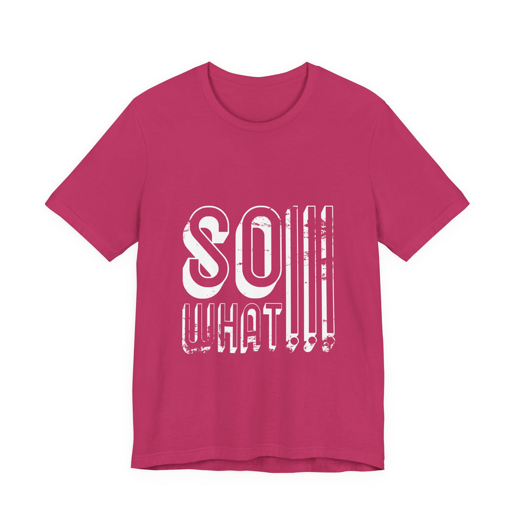 So What Tee — Bold Retro Graphic T-Shirt