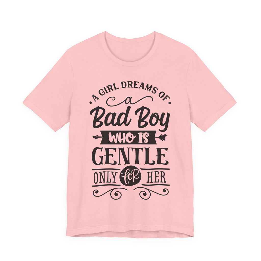 Bad Boy Who Is Gentle Only For Her T-Shirt