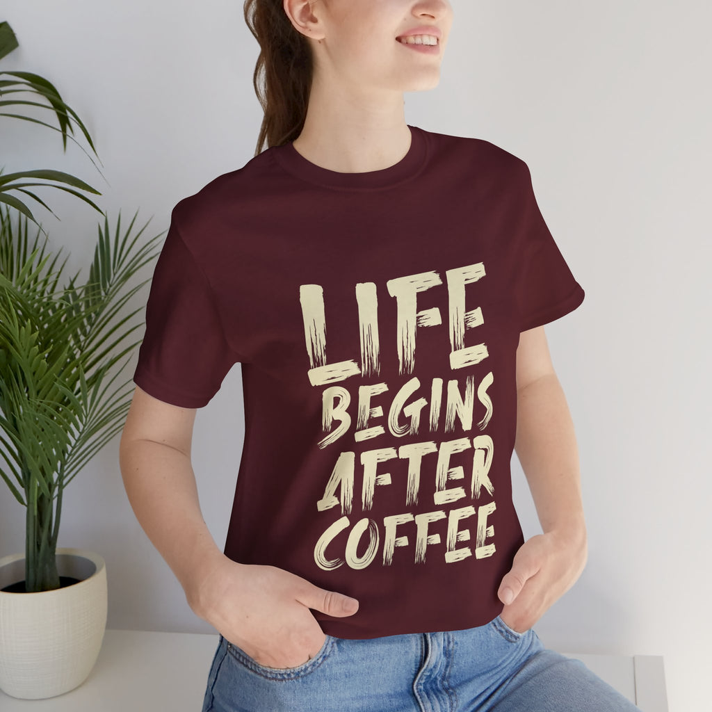 Coffee T-Shirt — "Life Begins After Coffee" Graphic Tee