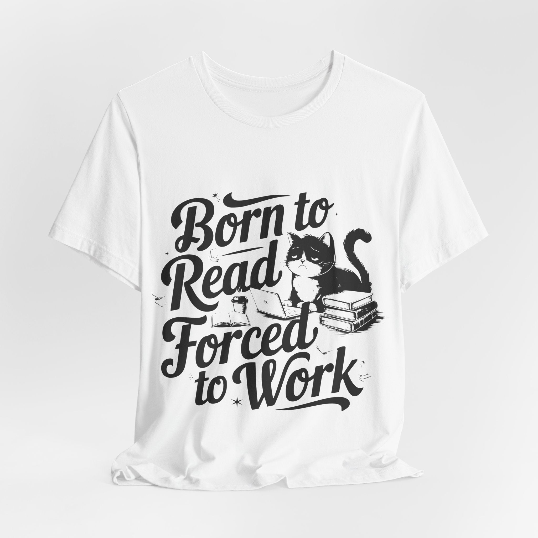 Born to Read Forced to Work Graphic Tee – Cat & Books Reader Shirt