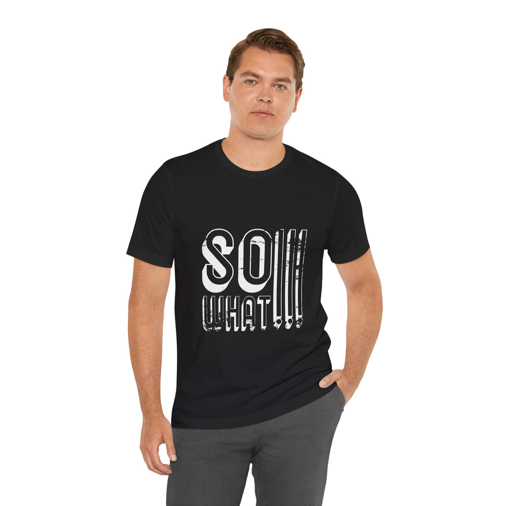 So What Tee — Bold Retro Graphic T-Shirt