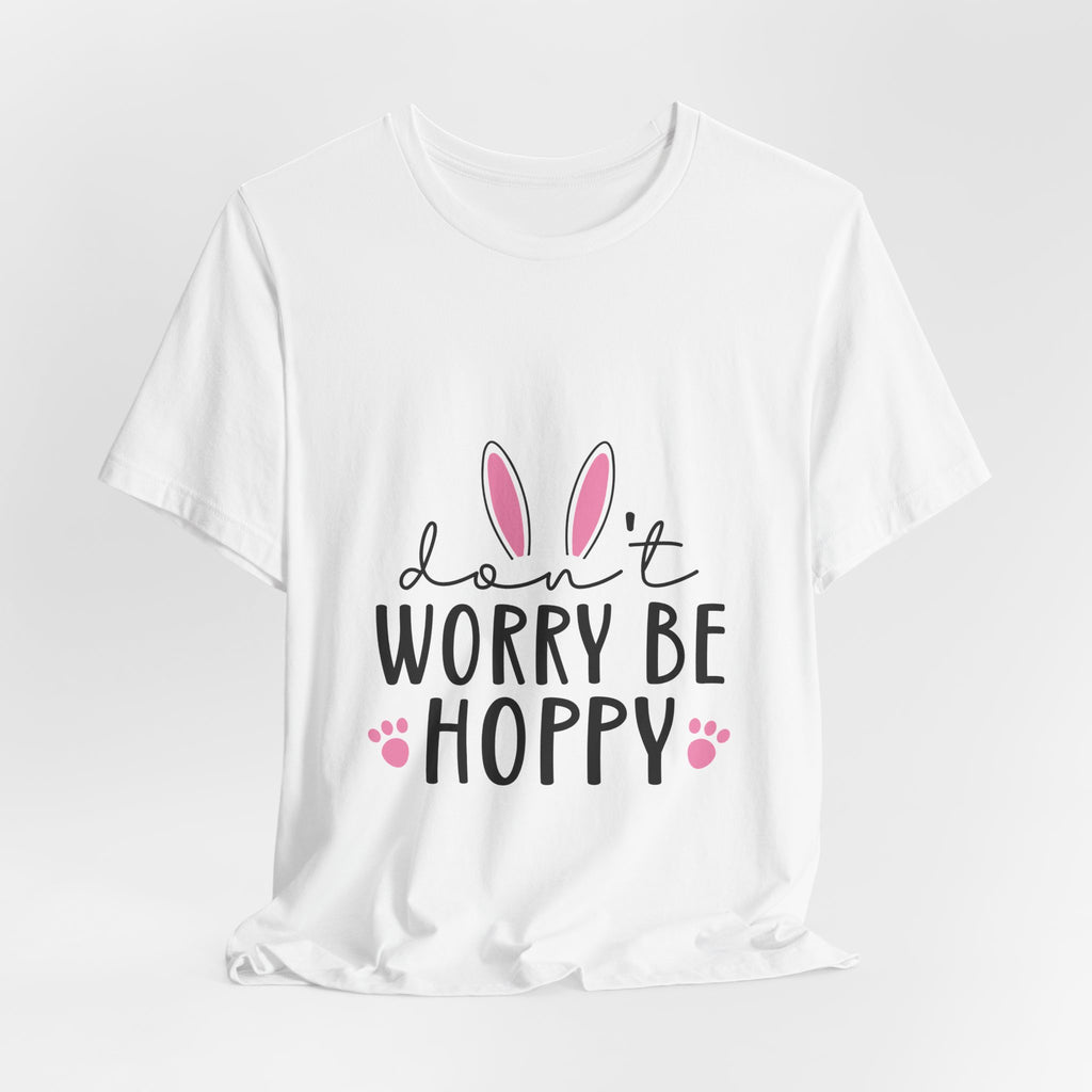 Don’t Worry Be Hoppy Bunny T-Shirt — Cute Easter Graphic Tee