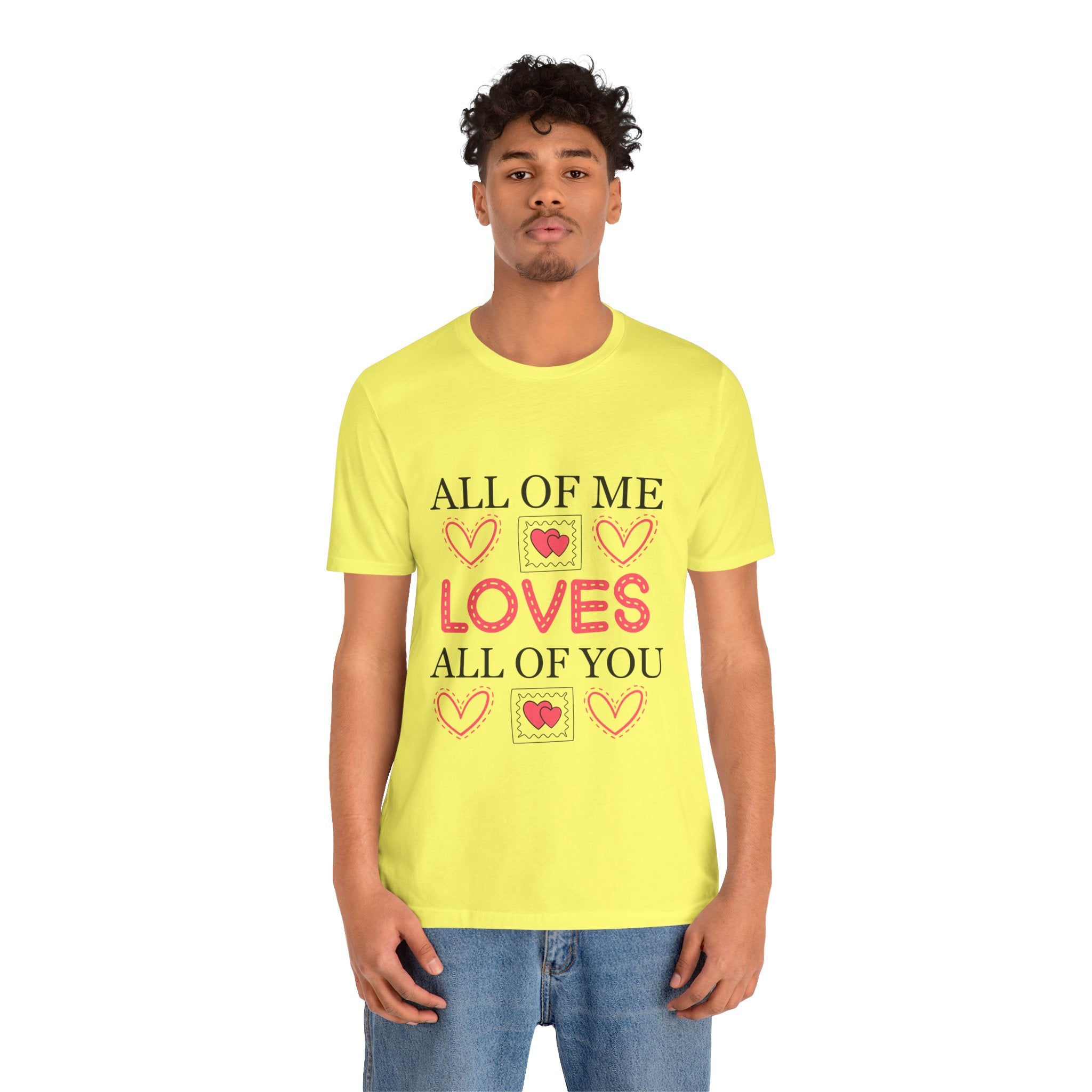 All of Me Loves All of You T-Shirt — Romantic Valentine Heart Tee
