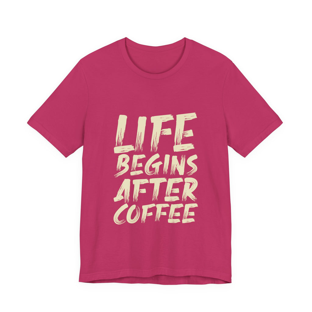 Coffee T-Shirt — "Life Begins After Coffee" Graphic Tee