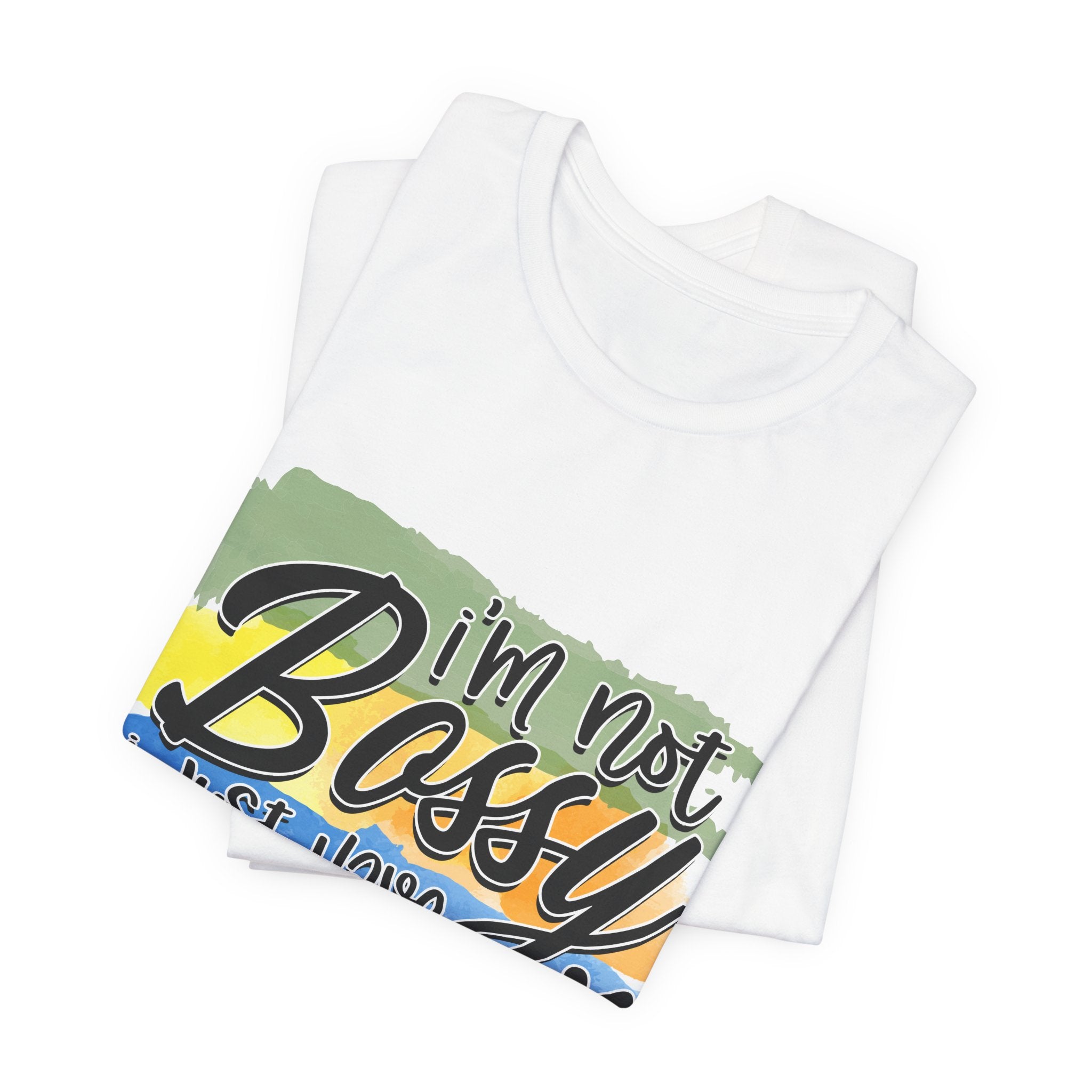I'm Not Bossy T-Shirt — "I'm not bossy I just have leadership skills" Graphic Tee