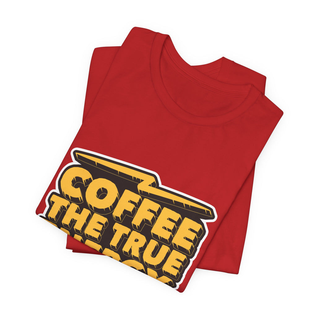 Coffee: The True Energy Drink T‑Shirt — Funny Coffee Lover Tee