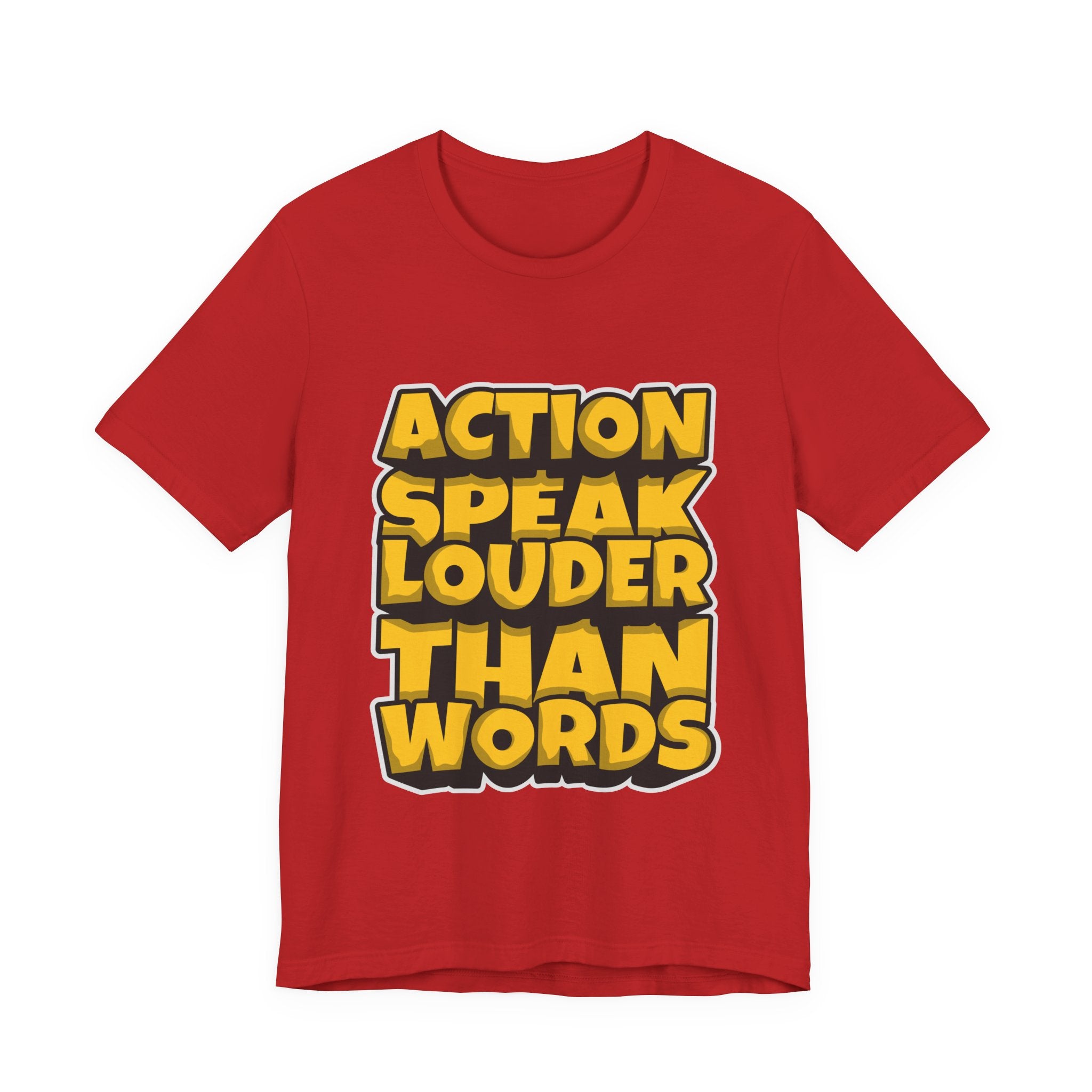 Action Speaks Louder Than Words Tee — Bold Graphic Motivational Shirt