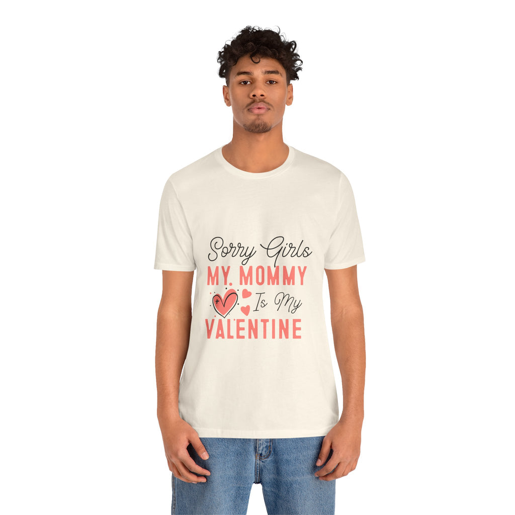 Sorry Girls My Mommy Is My Valentine Kids Tee
