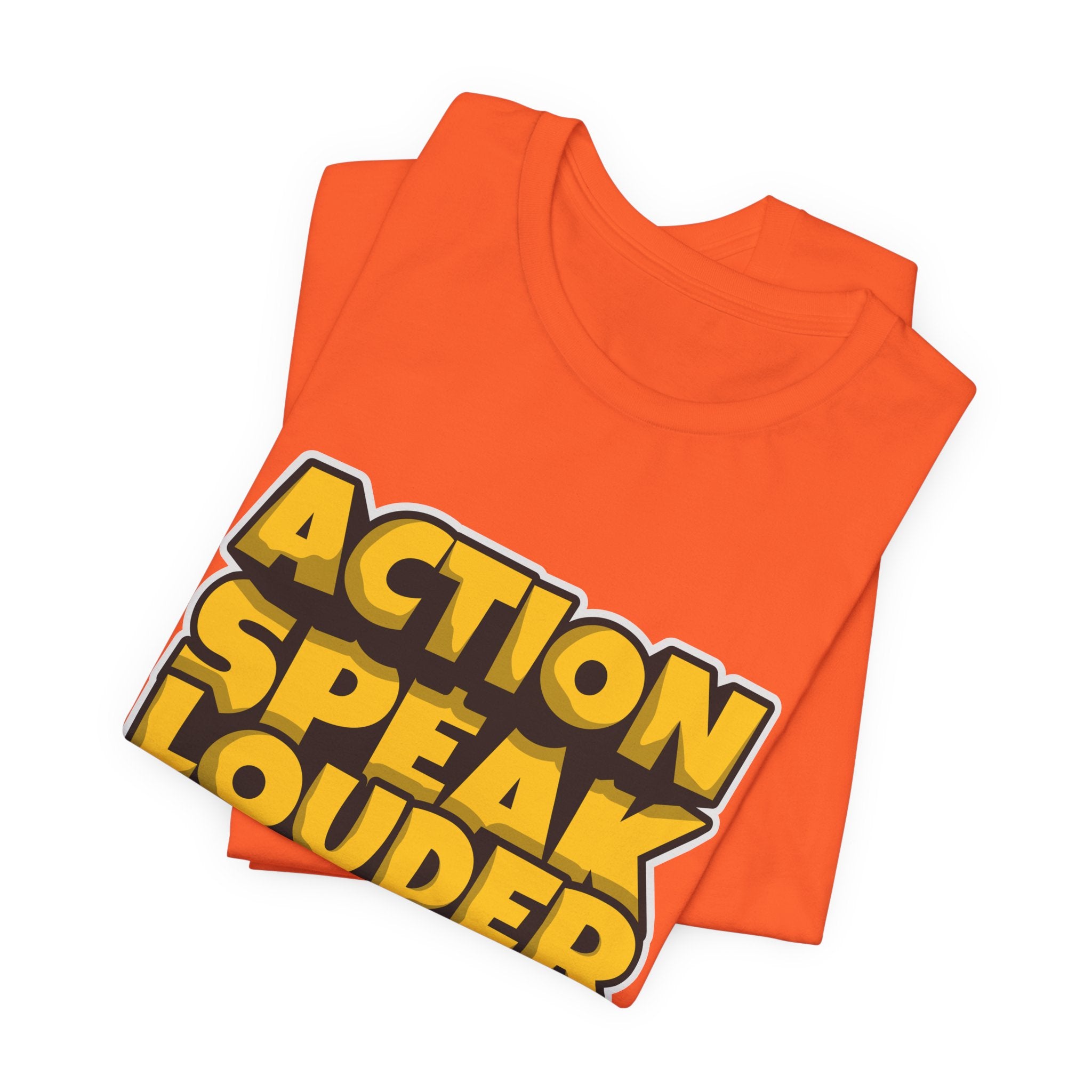 Action Speaks Louder Than Words Tee — Bold Graphic Motivational Shirt