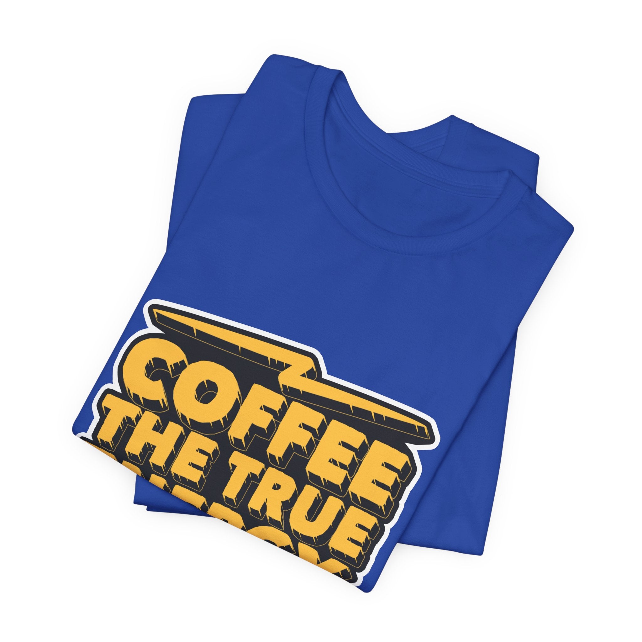 Coffee: The True Energy Drink T‑Shirt — Funny Coffee Lover Tee