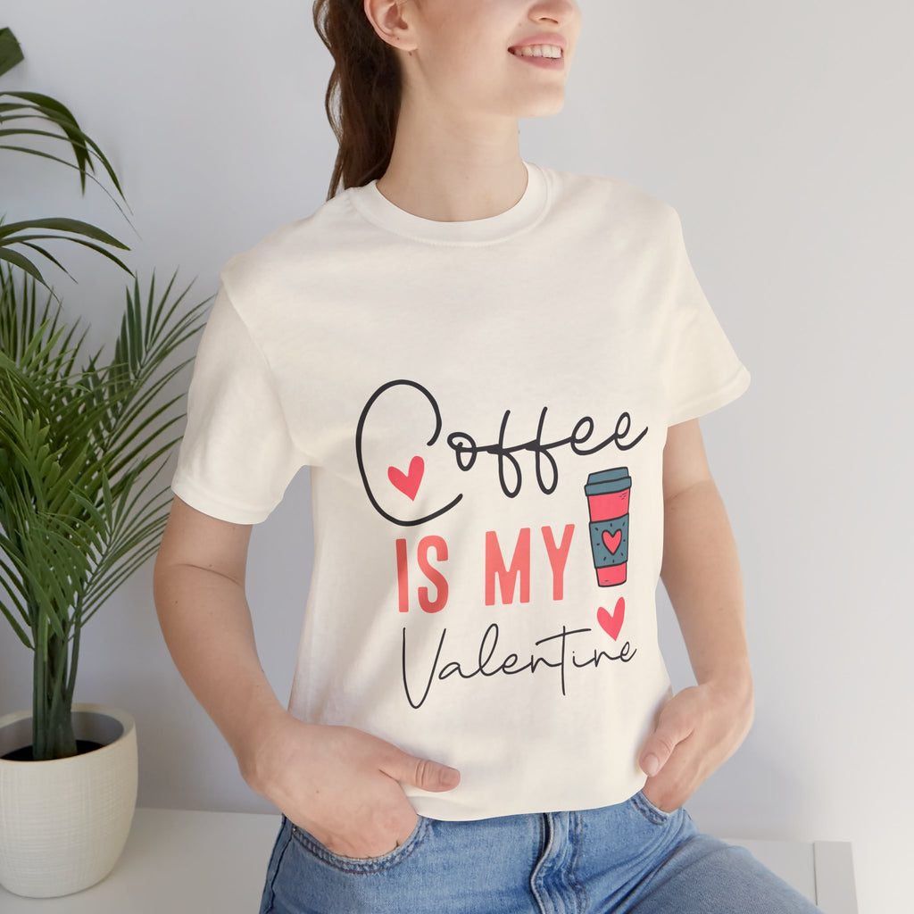 Coffee Is My Valentine T-Shirt — Cute Valentine’s Day Coffee Tee