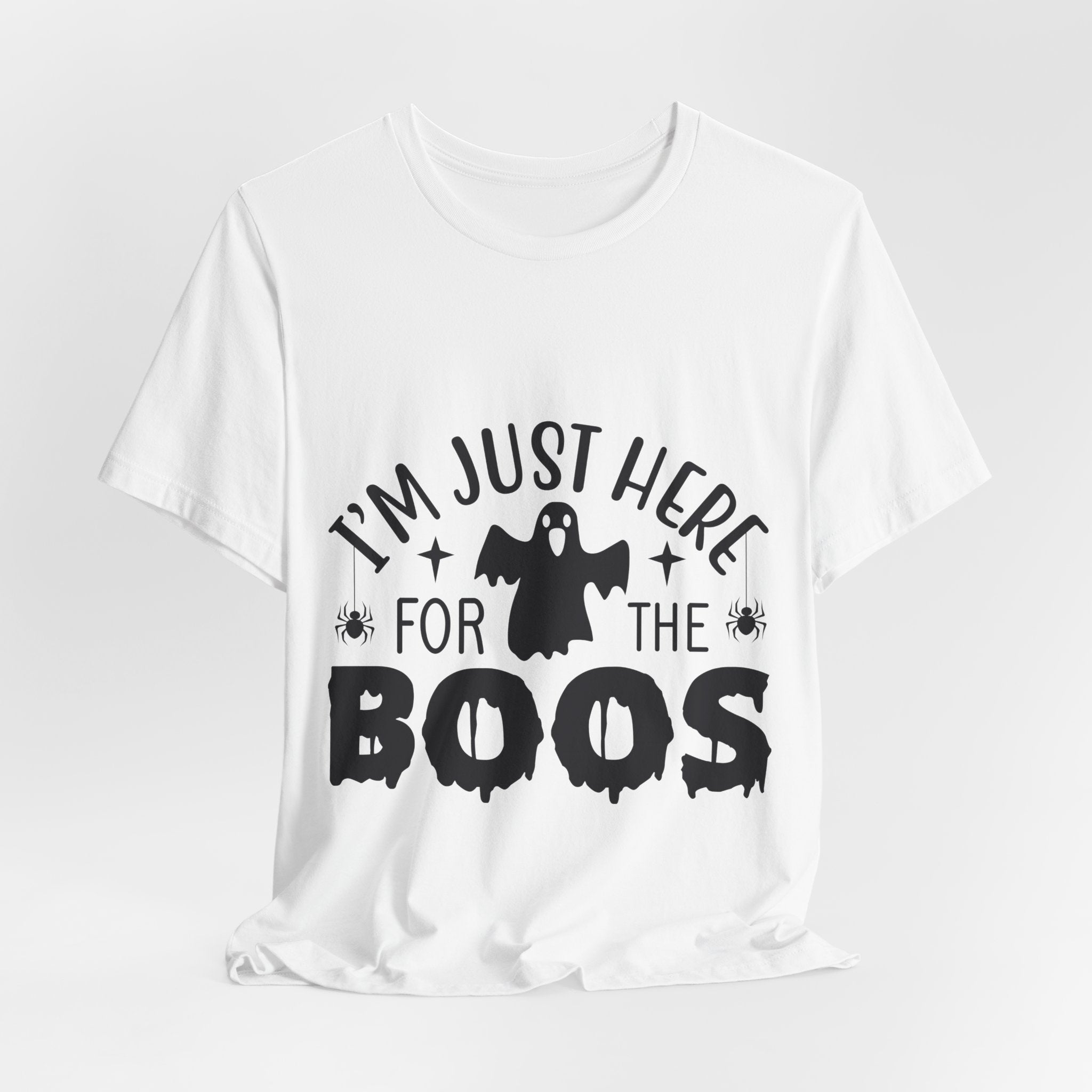 Halloween Tee - "I'm Just Here For The Boos" Ghost Shirt