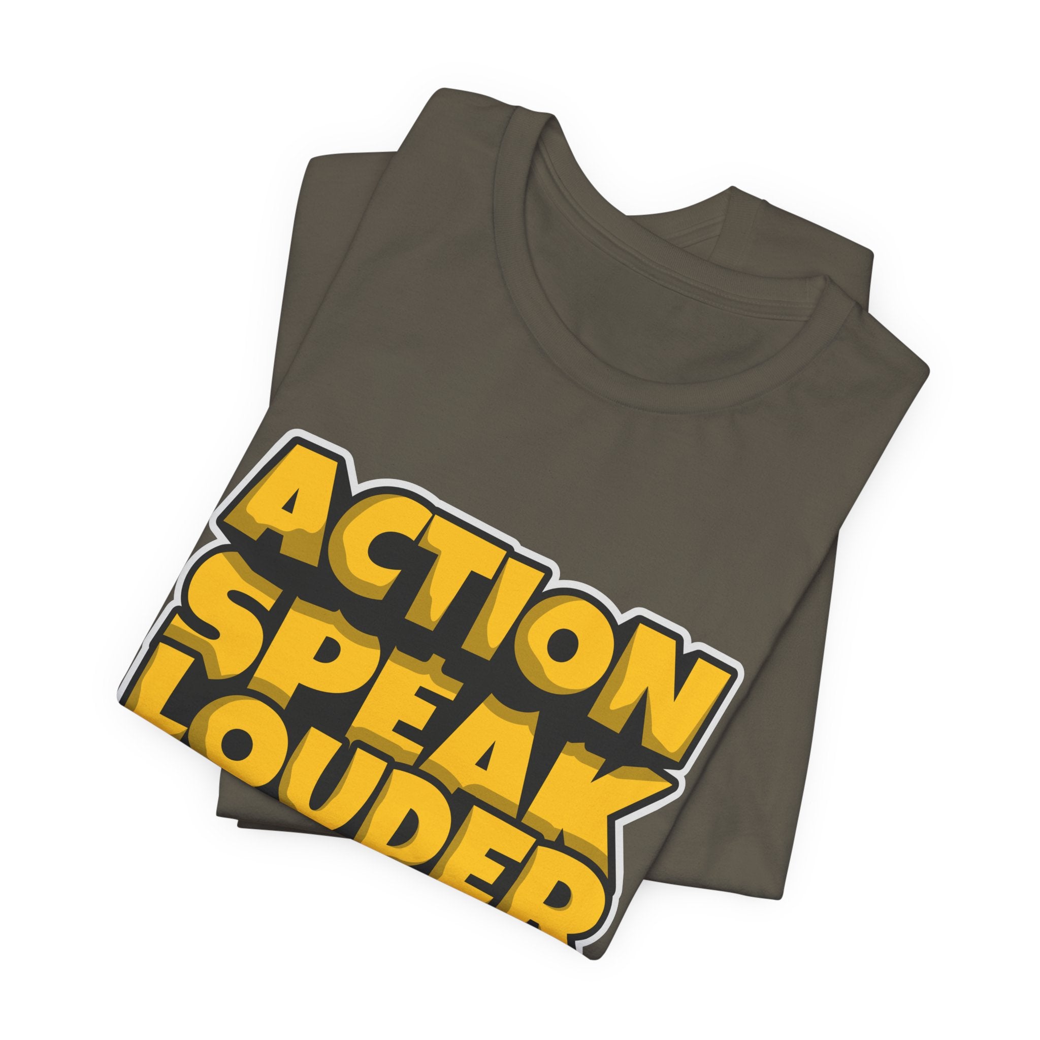 Action Speaks Louder Than Words Tee — Bold Graphic Motivational Shirt