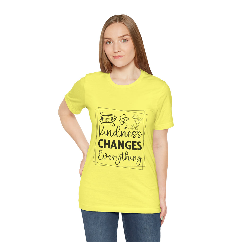 Kindness Changes Everything T‑Shirt — Inspirational Graphic Tee
