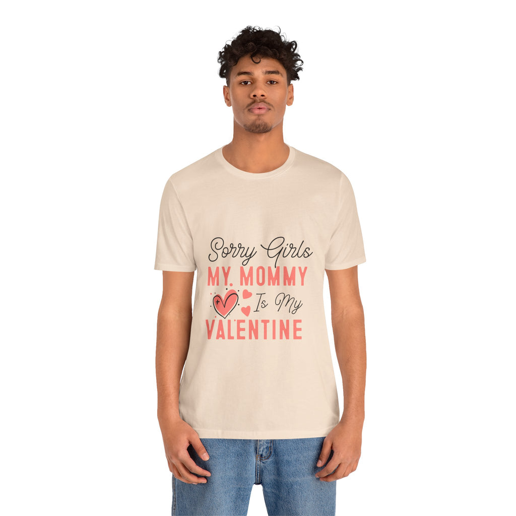 Sorry Girls My Mommy Is My Valentine Kids Tee
