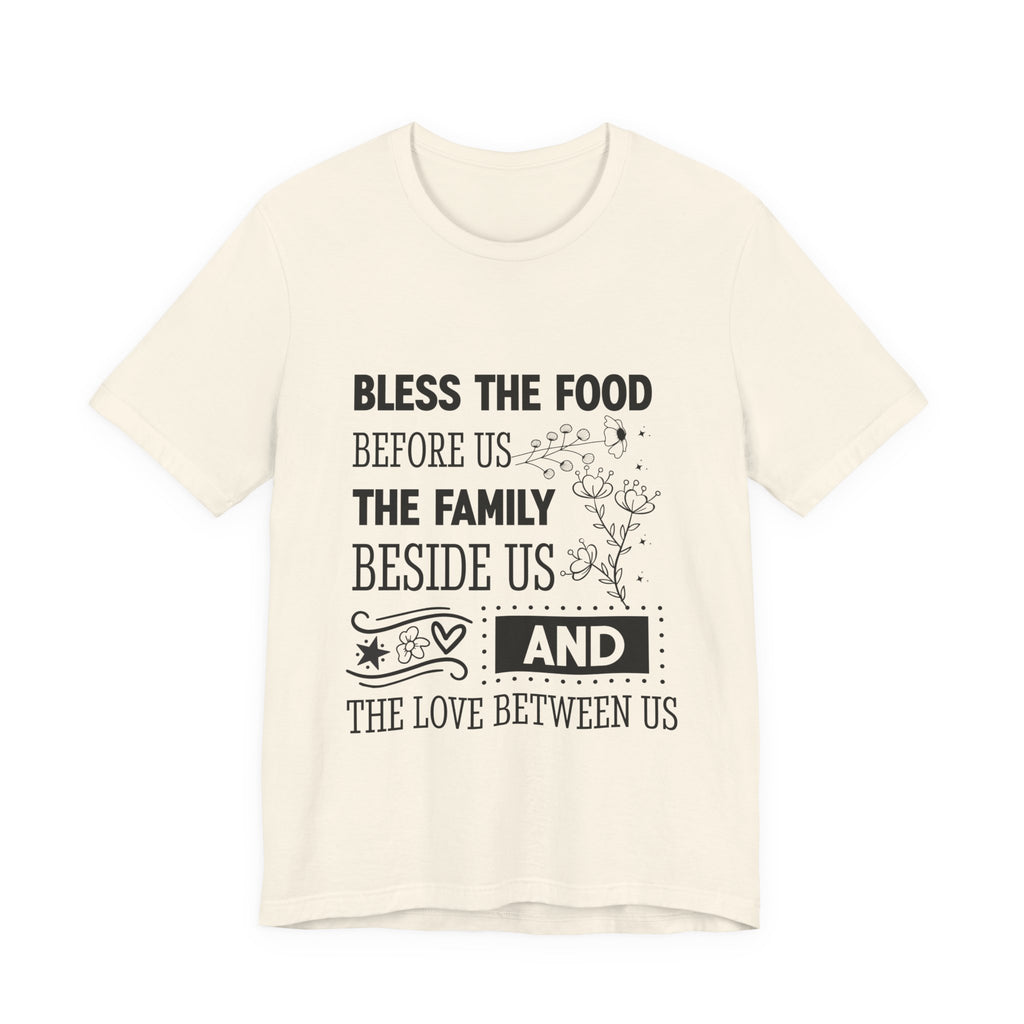 Bless the Food Family Tee — "Bless the food before us, the family beside us, and the love between us"
