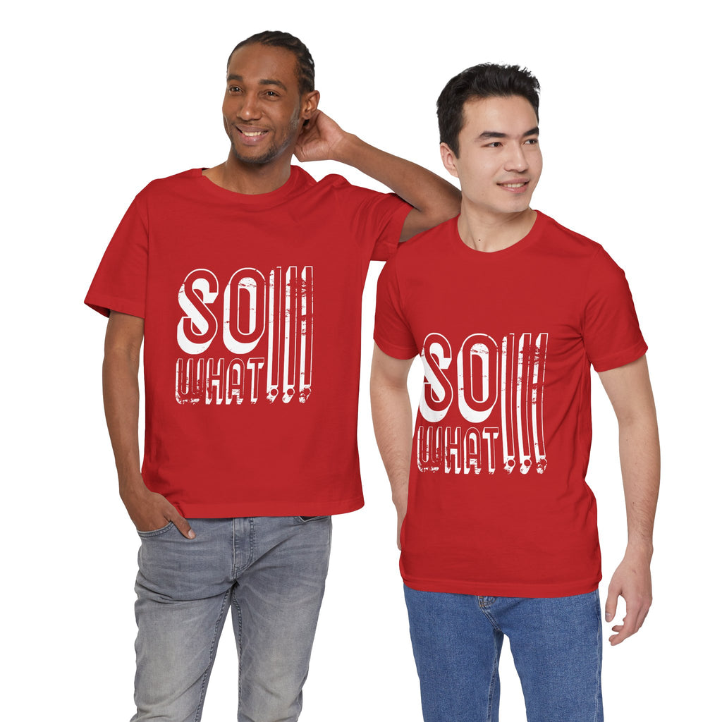 So What Tee — Bold Retro Graphic T-Shirt