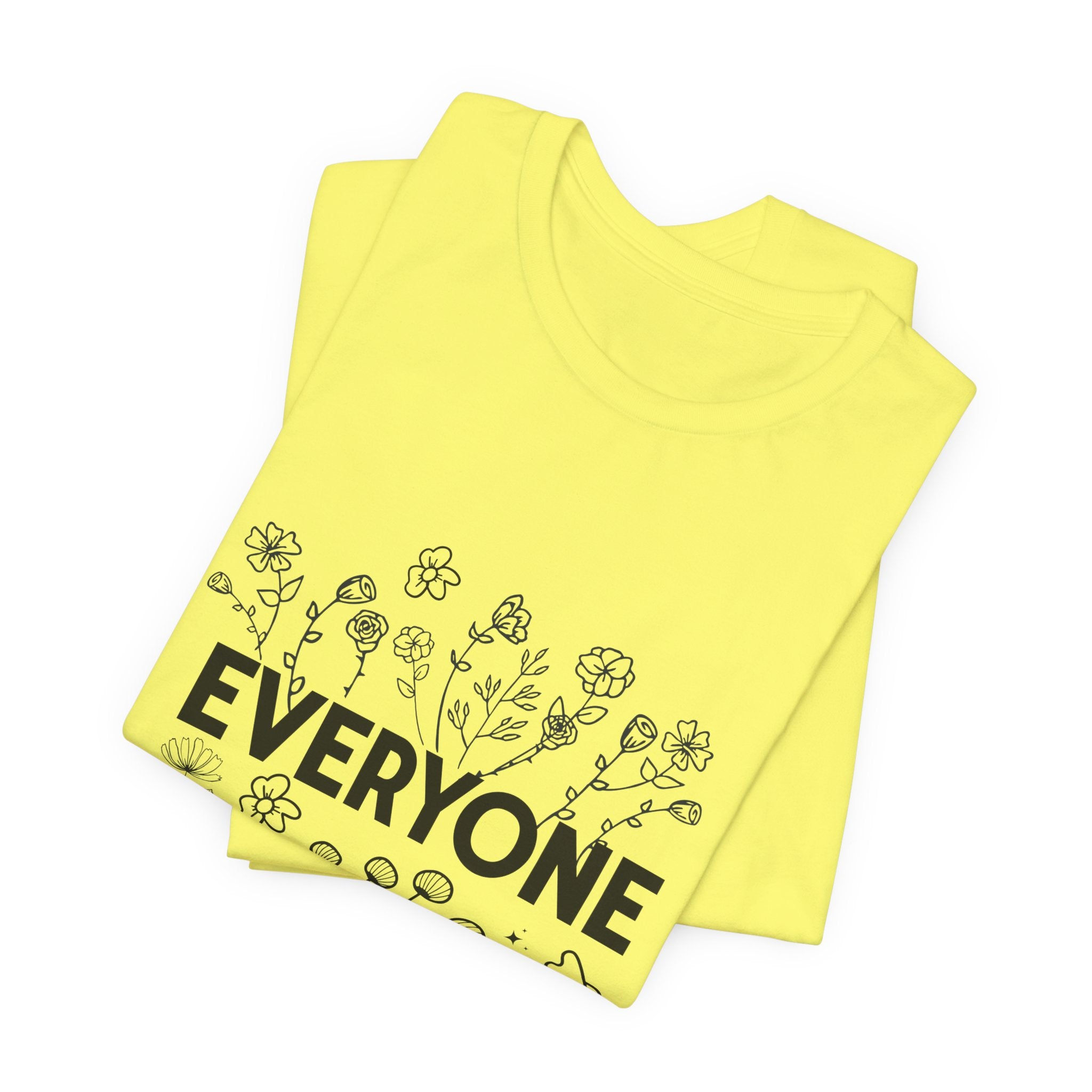 Everyone Was Thinking Tee — Funny Floral Graphic T-Shirt