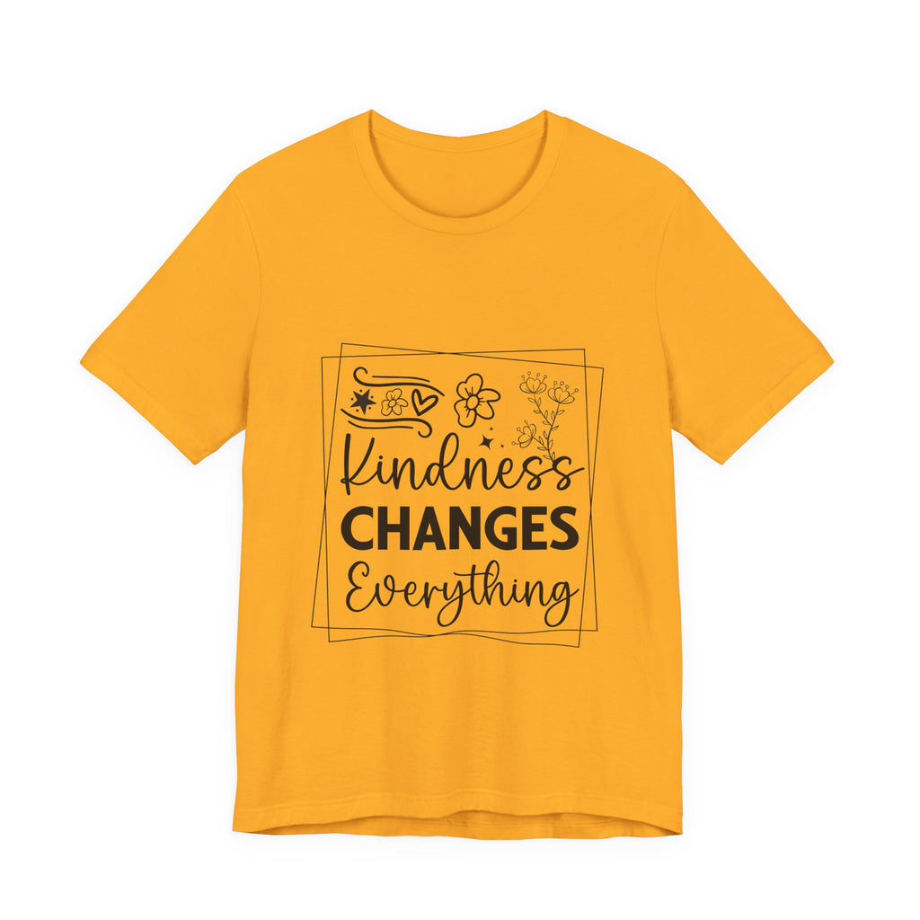 Kindness Changes Everything T‑Shirt — Inspirational Graphic Tee